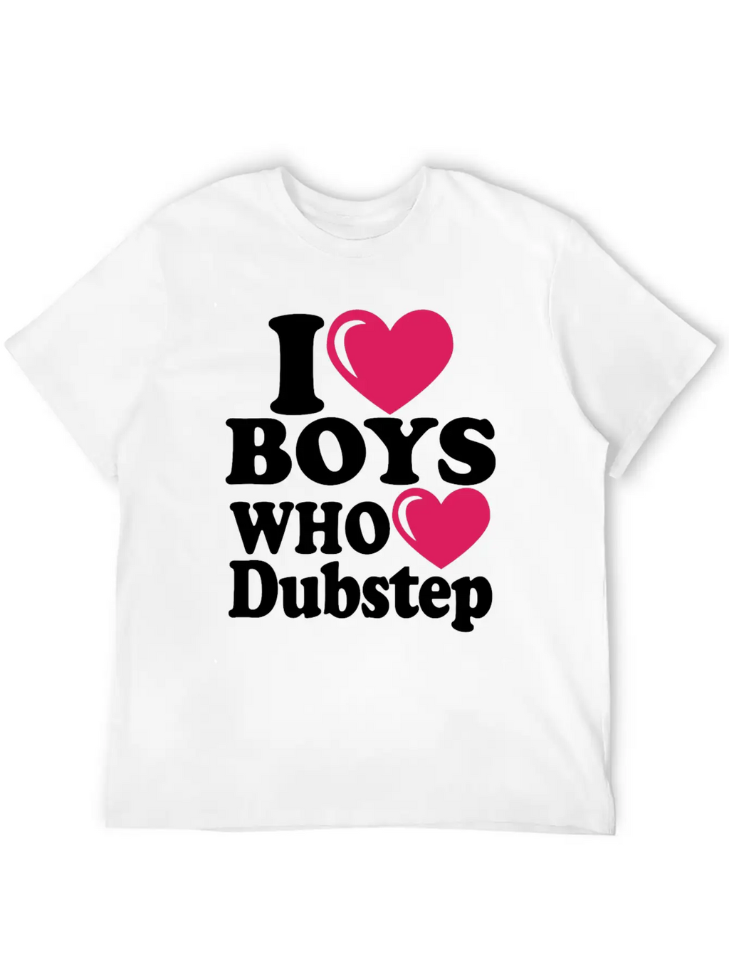 01 I Heart Boys Dubstep Copy Classic Cotton Tee – Unisex Comfort For Any Season