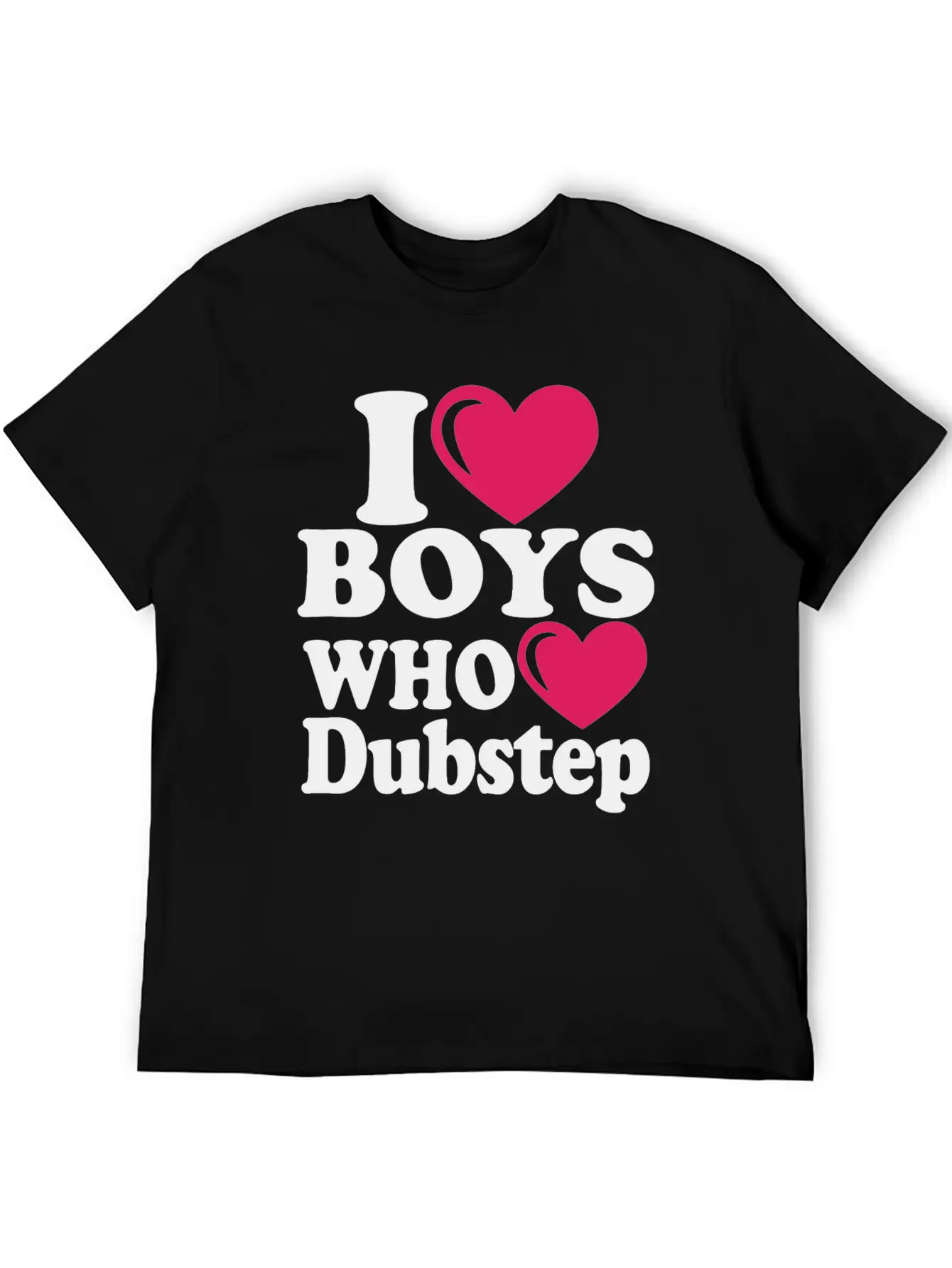 01 I Heart Boys Dubstep Copy Classic Cotton Tee – Unisex Comfort For Any Season