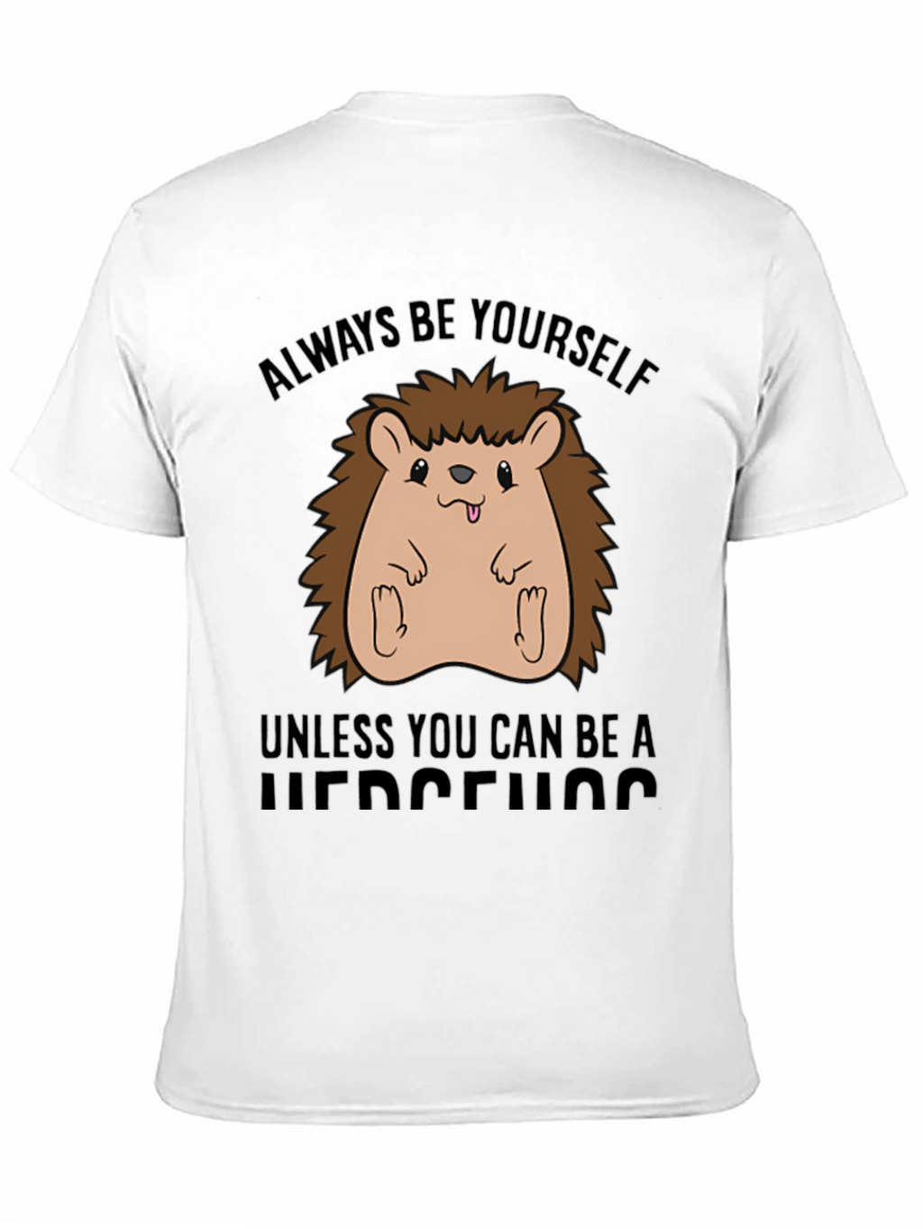 Always Be Yourself Hedgehog Graphic Tee