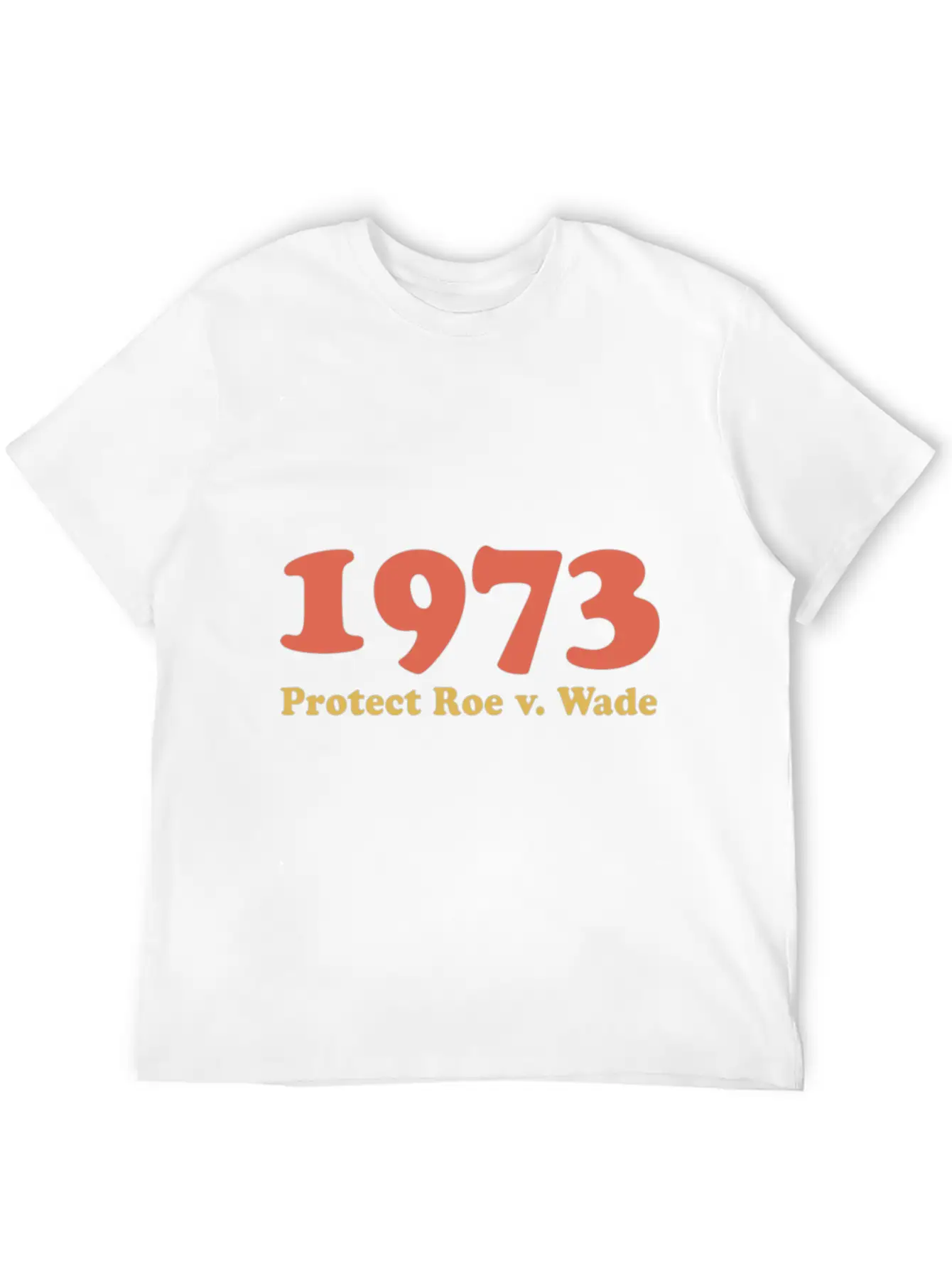 1973 Protect Roe Wade Comfortable Minimalist Graphic Tee – Summer Style Essential