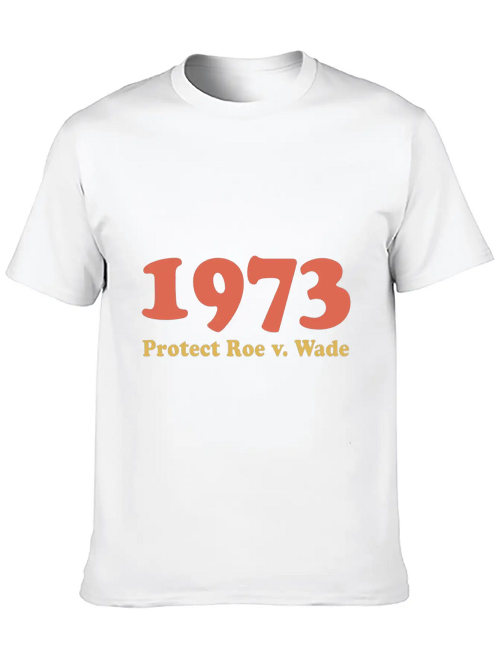 1973 Protect Roe Wade Comfortable Minimalist Graphic Tee – Summer Style Essential