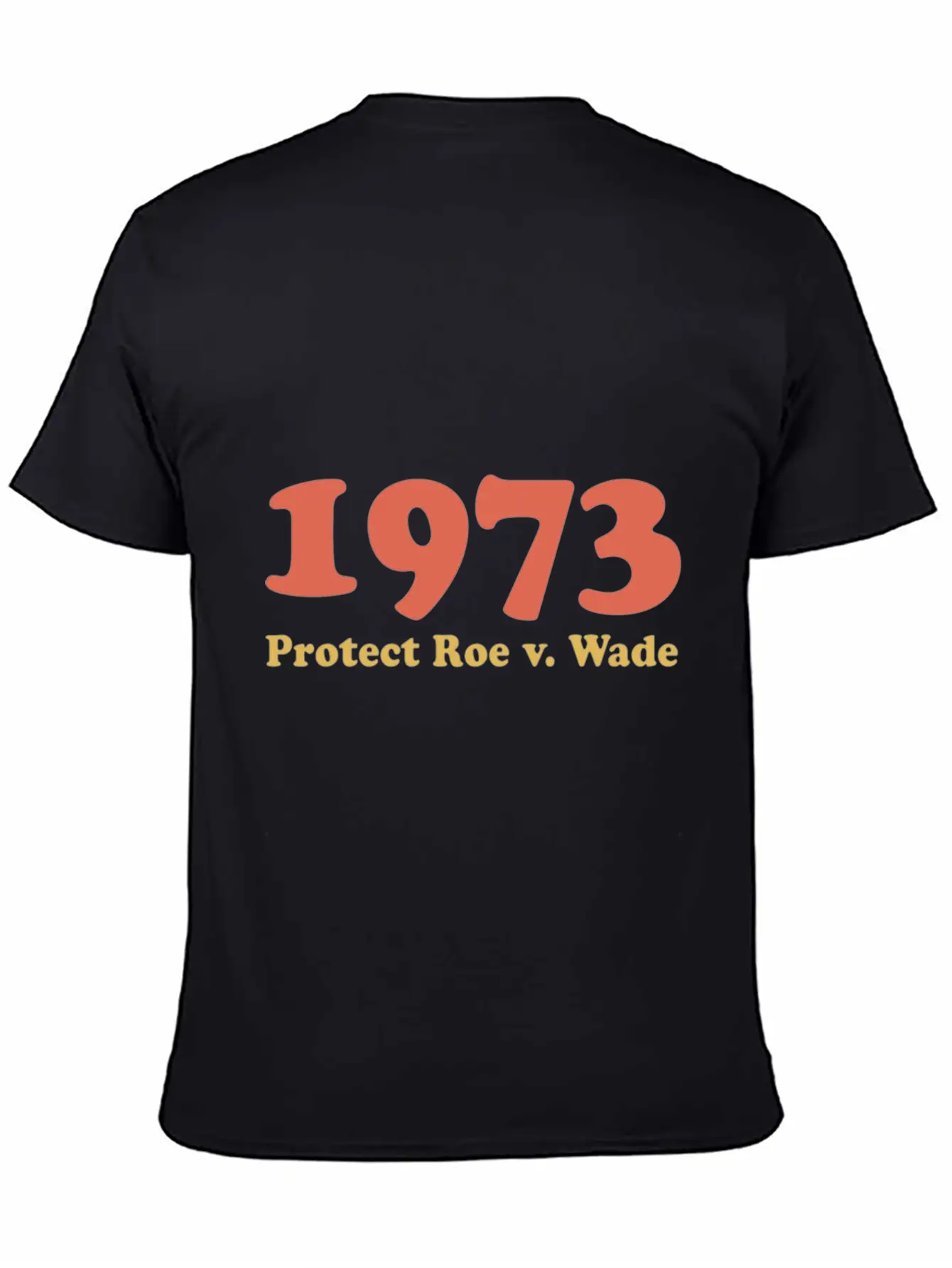 1973 Protect Roe Wade Comfortable Minimalist Graphic Tee – Summer Style Essential