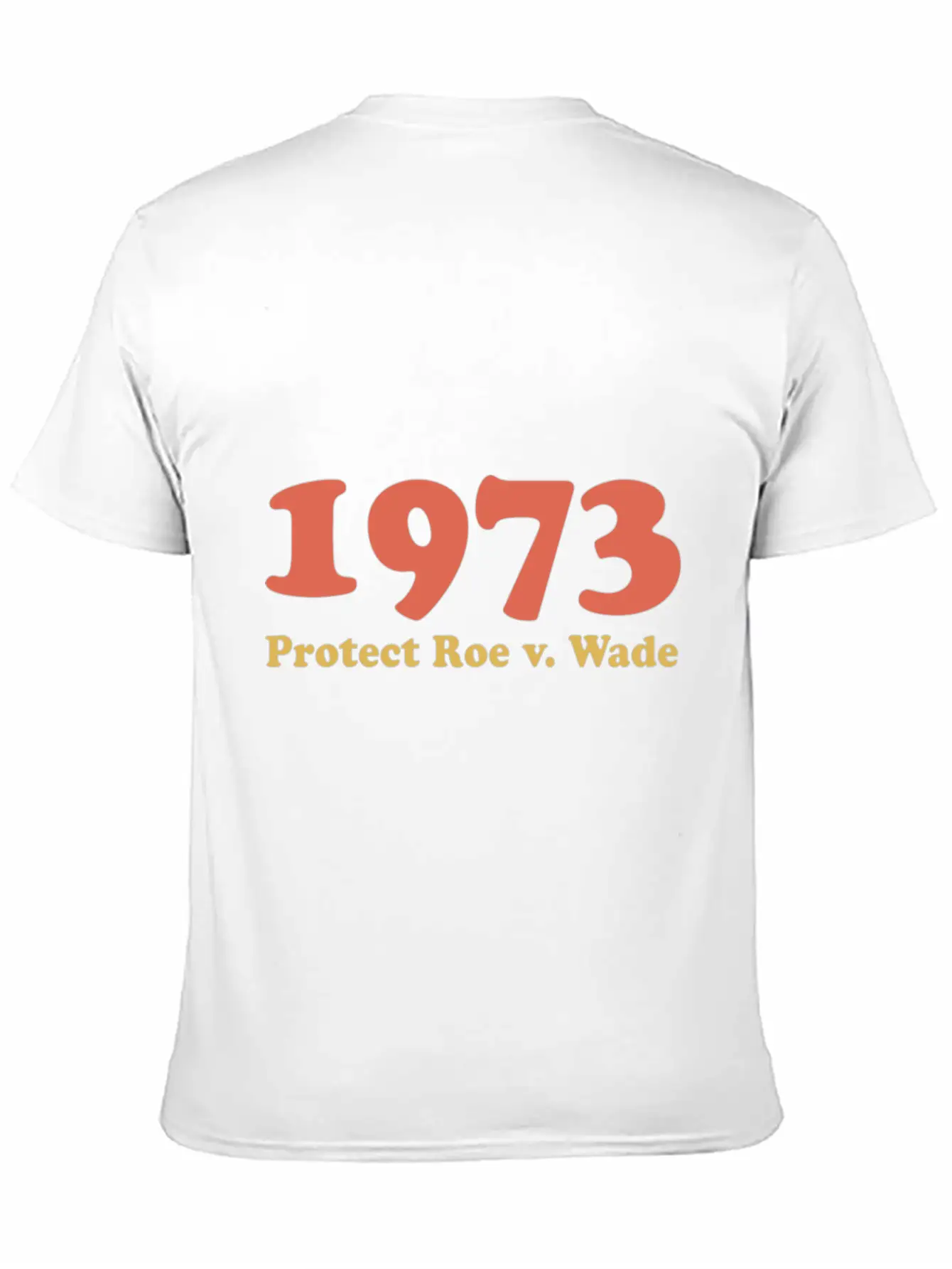 1973 Protect Roe Wade Comfortable Minimalist Graphic Tee – Summer Style Essential