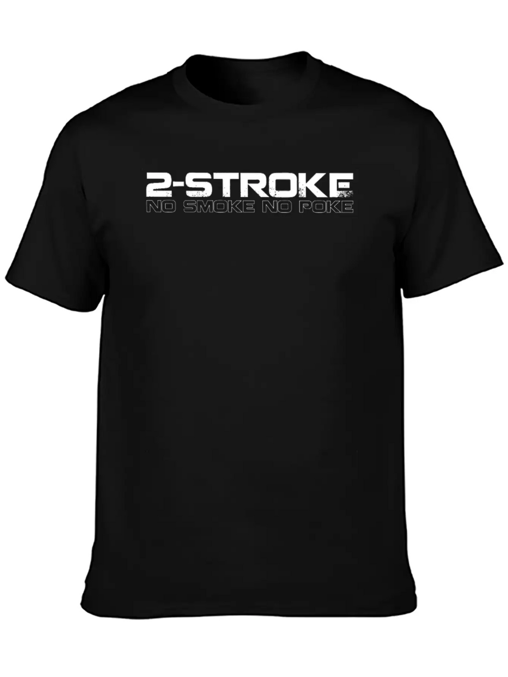 2 Stroke No Smoke No Poke Biker Unisex Casual T-Shirt – Clean Design For Daily Comfort