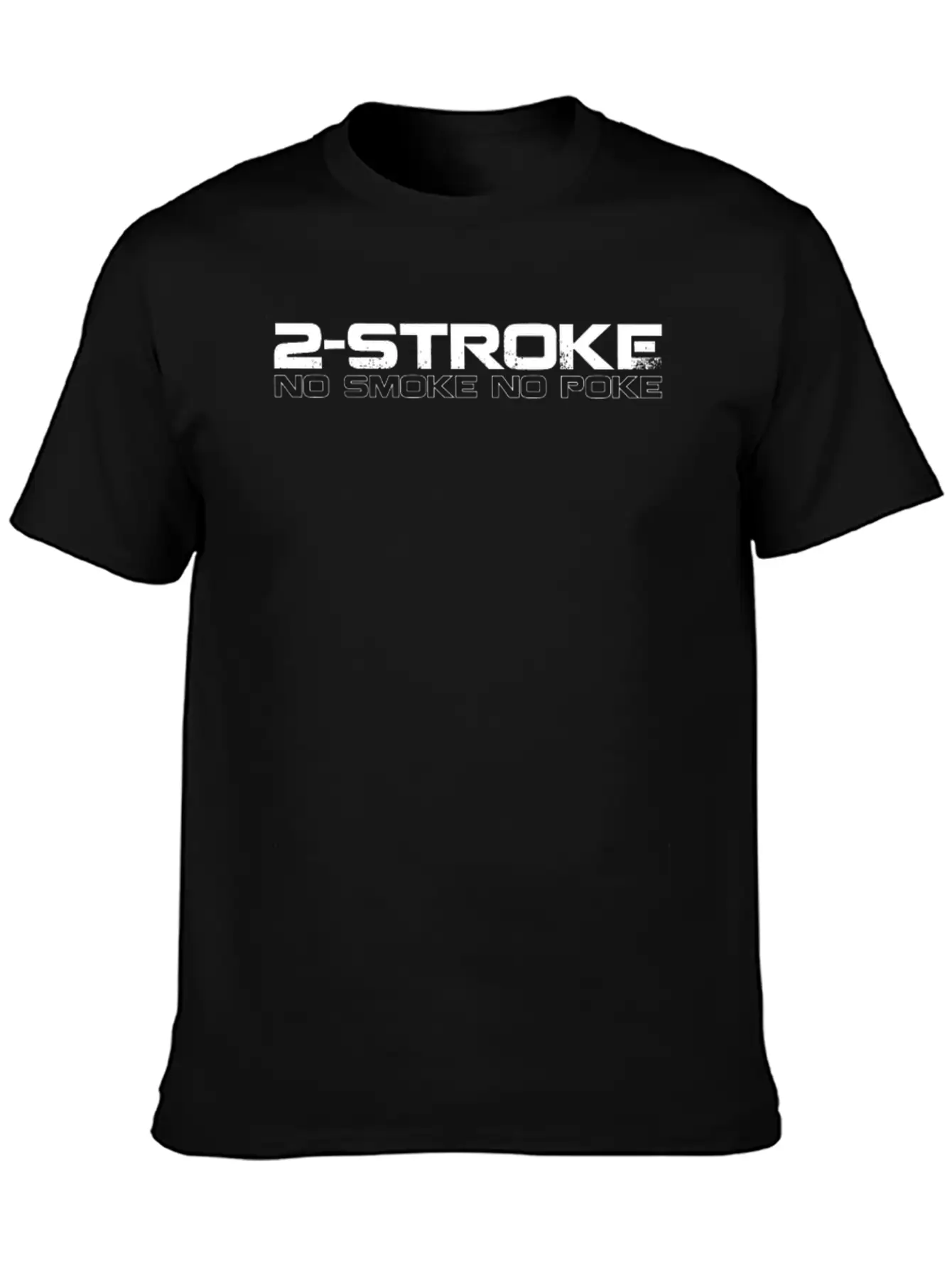 2 Stroke No Smoke No Poke Biker Unisex Casual T-Shirt – Clean Design For Daily Comfort