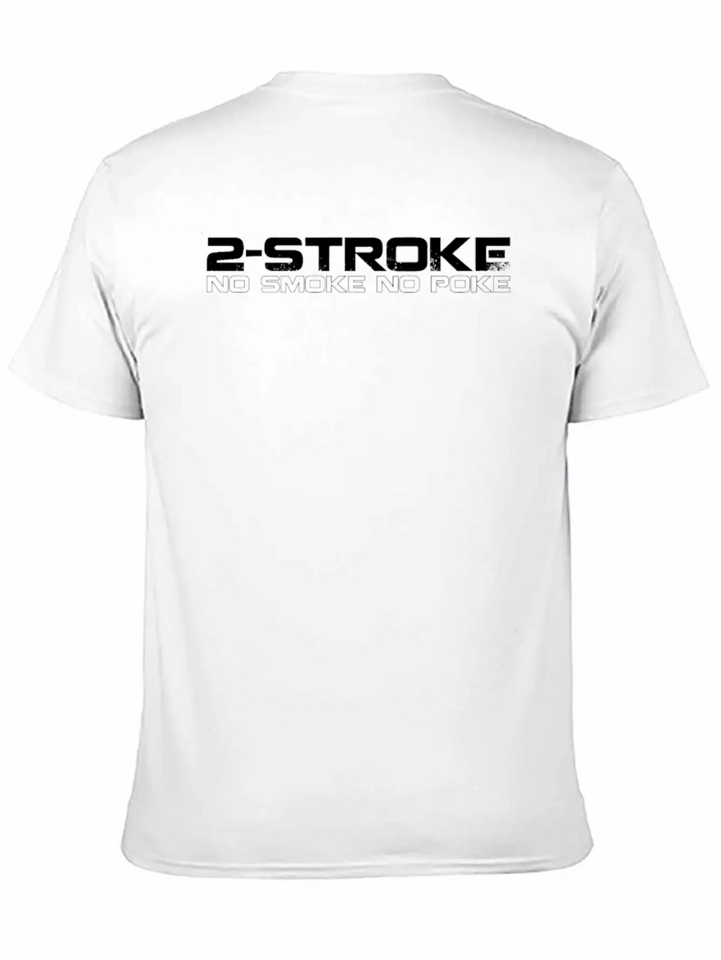 2 Stroke No Smoke No Poke Biker Unisex Casual T-Shirt – Clean Design For Daily Comfort