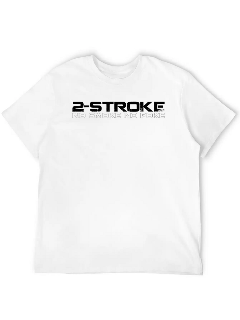 2 Stroke No Smoke No Poke Biker Unisex Casual T-Shirt – Clean Design For Daily Comfort
