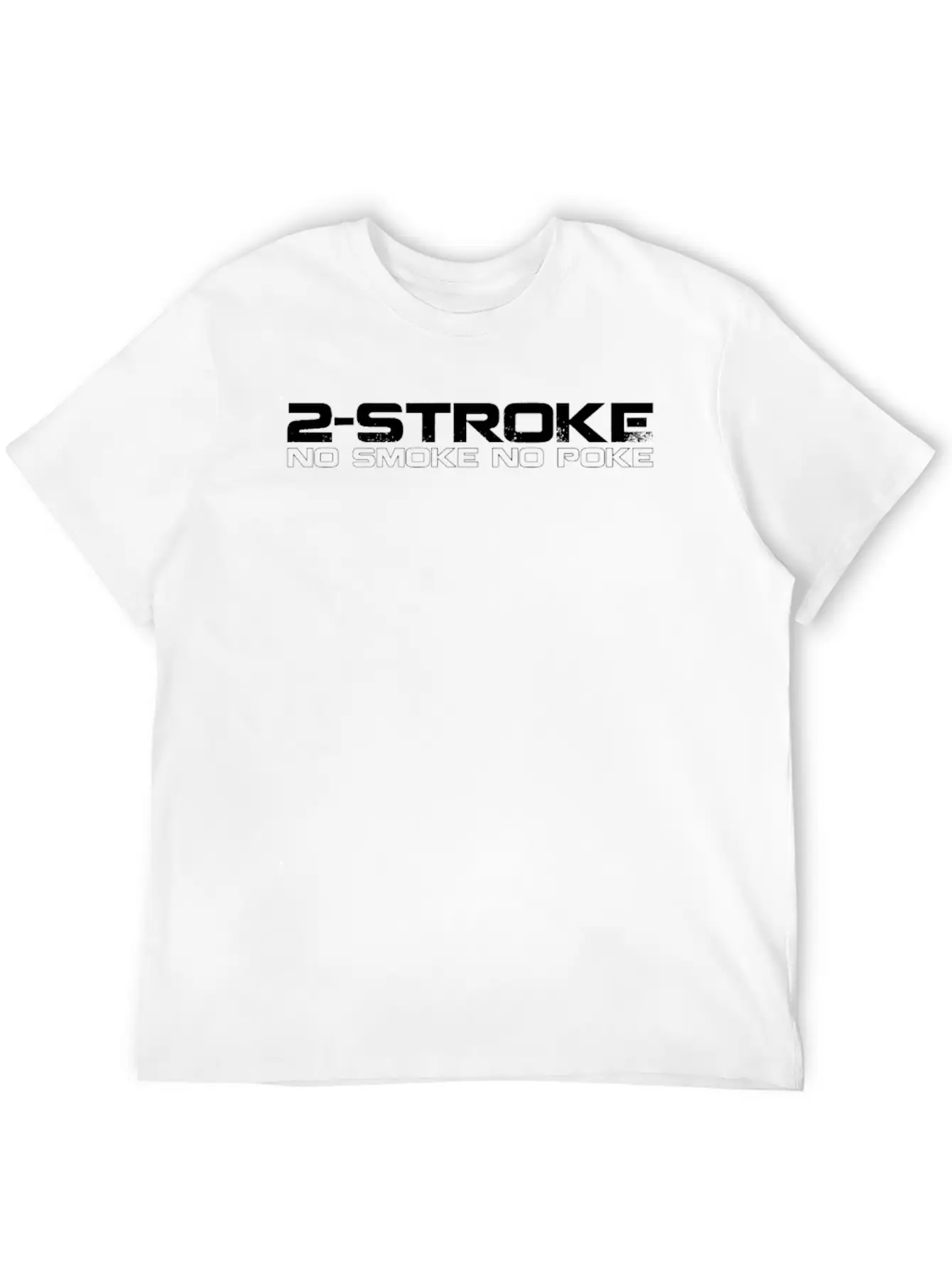 2 Stroke No Smoke No Poke Biker Unisex Casual T-Shirt – Clean Design For Daily Comfort