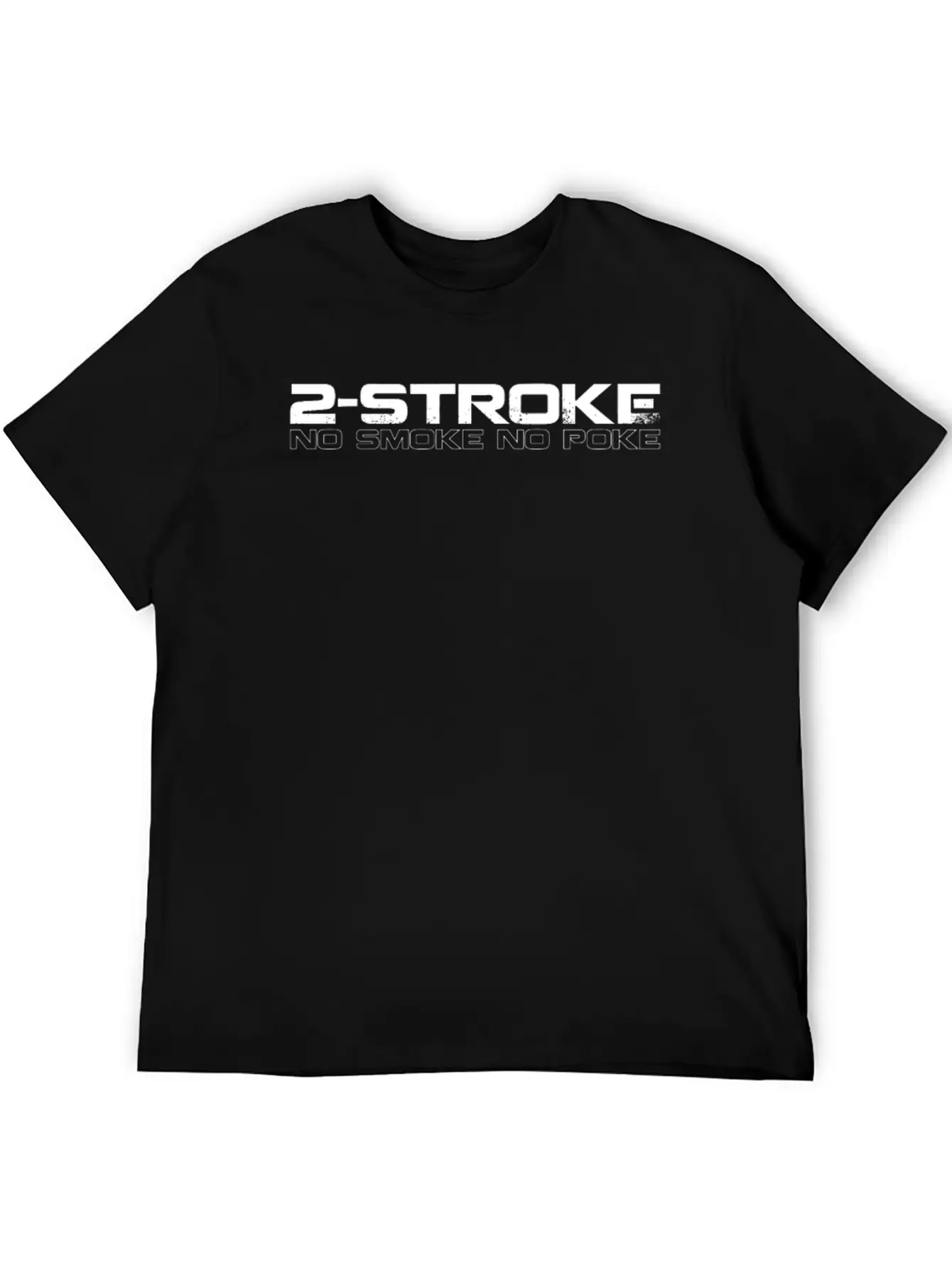 2 Stroke No Smoke No Poke Biker Unisex Casual T-Shirt – Clean Design For Daily Comfort