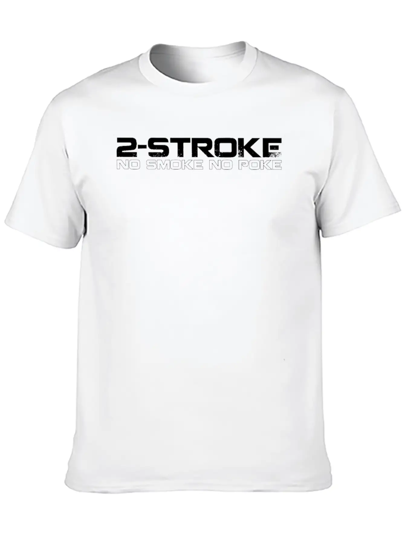 2 Stroke No Smoke No Poke Biker Unisex Casual T-Shirt – Clean Design For Daily Comfort