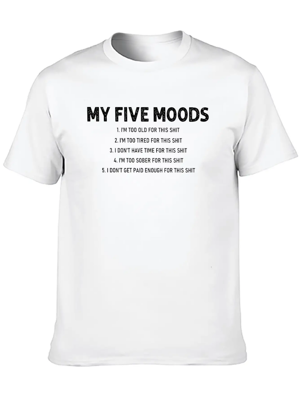 5 Moods, Funny Quote, Mood Unisex Casual T-Shirt – Clean Design For Daily Comfort