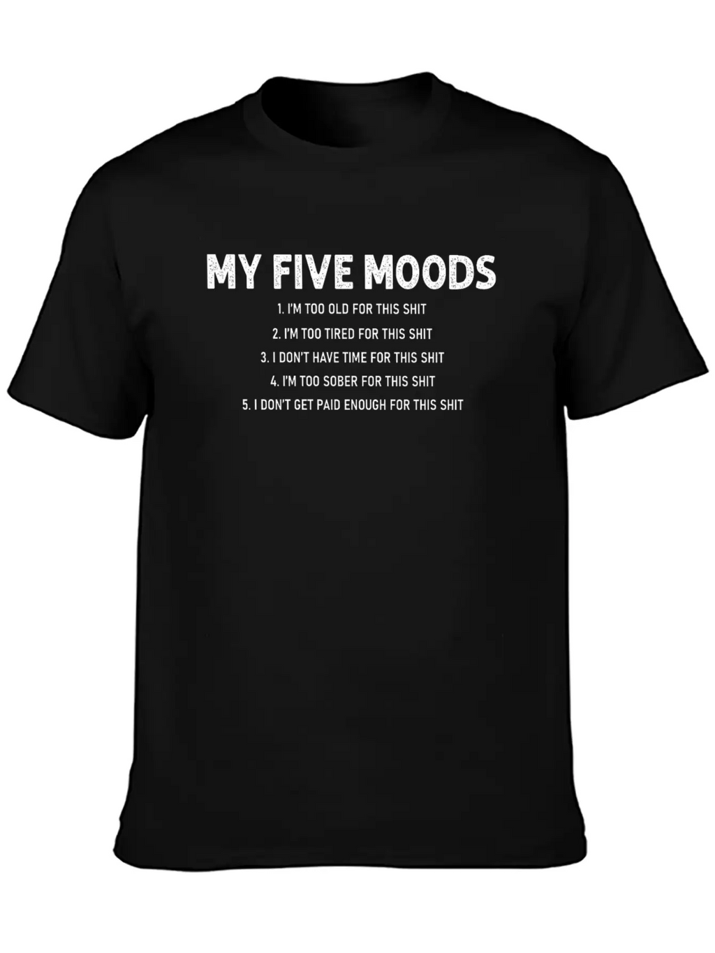 5 Moods, Funny Quote, Mood Unisex Casual T-Shirt – Clean Design For Daily Comfort