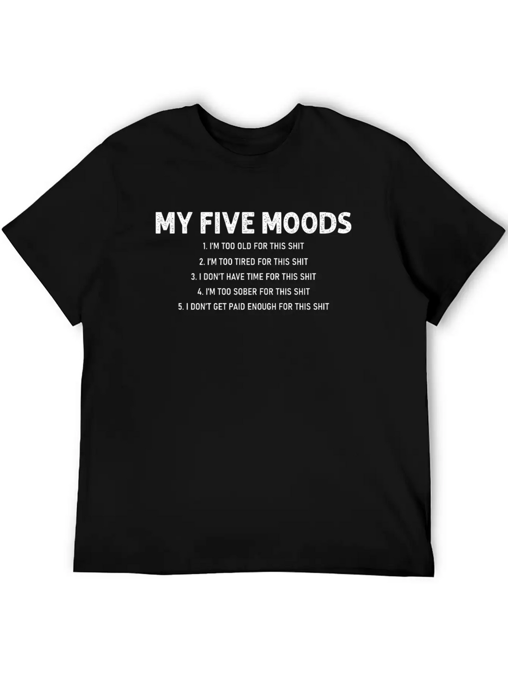 5 Moods, Funny Quote, Mood Unisex Casual T-Shirt – Clean Design For Daily Comfort