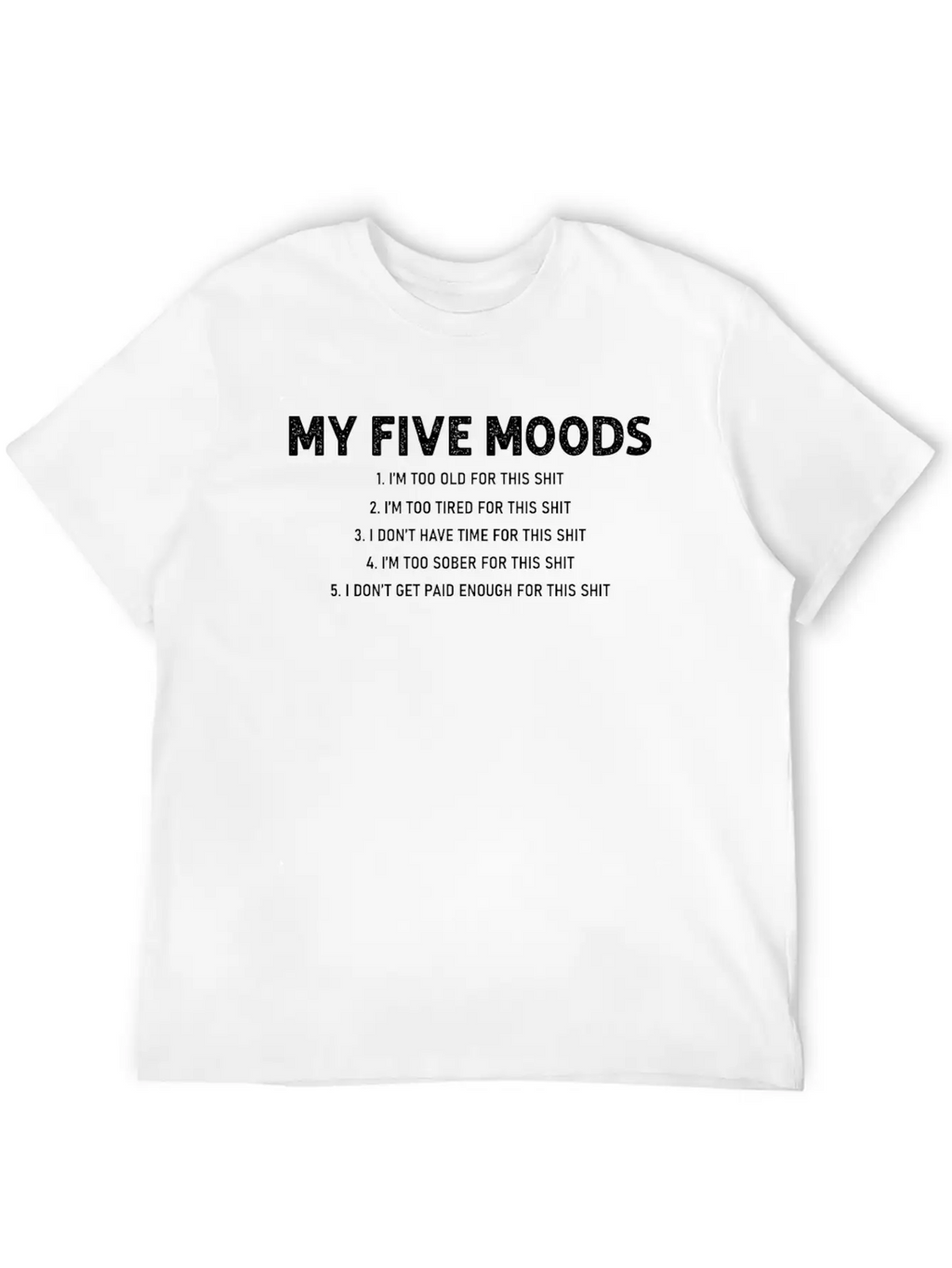 5 Moods, Funny Quote, Mood Unisex Casual T-Shirt – Clean Design For Daily Comfort