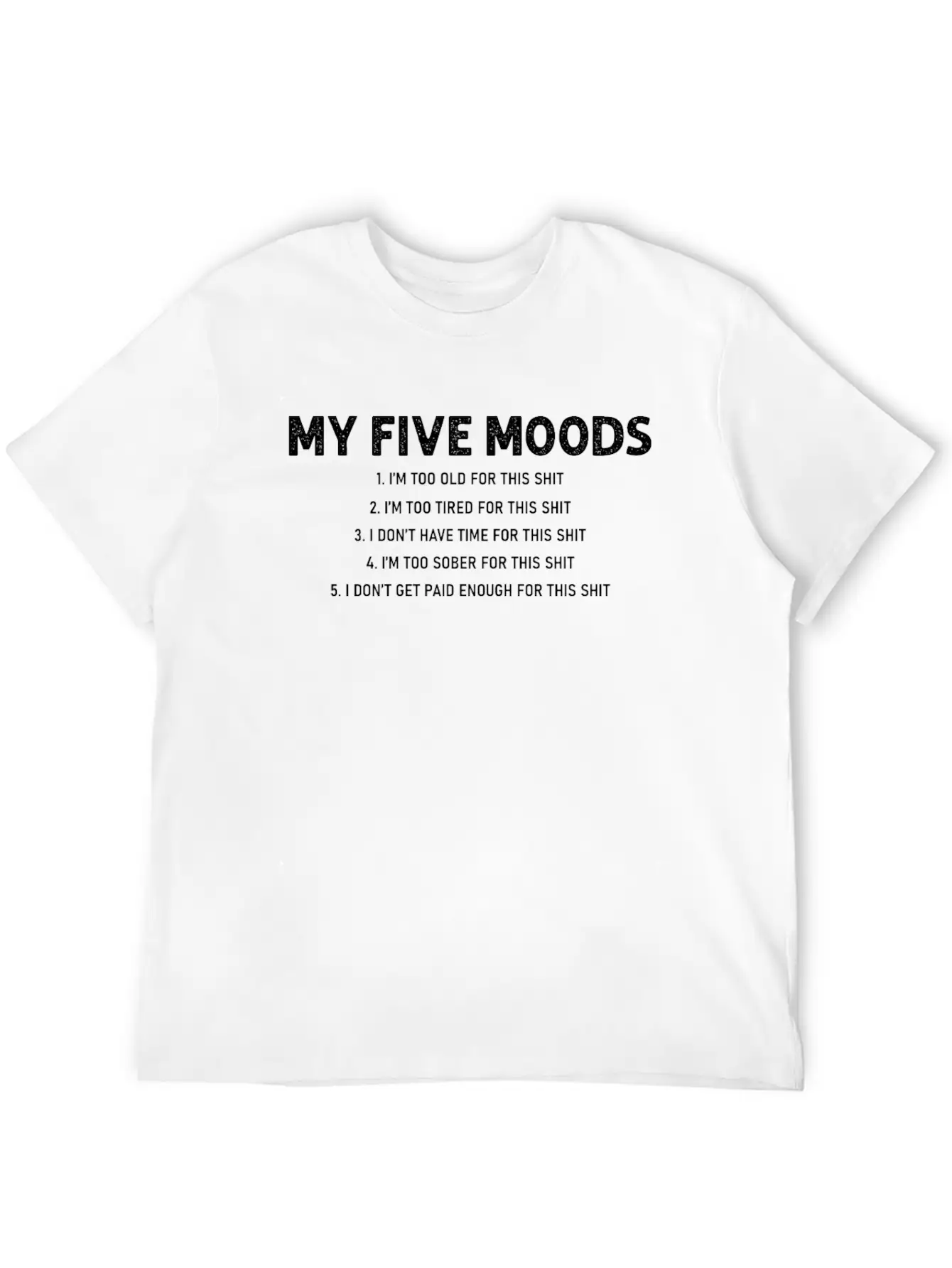 5 Moods, Funny Quote, Mood Unisex Casual T-Shirt – Clean Design For Daily Comfort