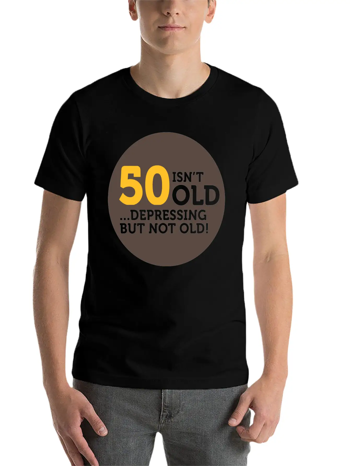 50 Is Not Old. Depressing, But Not Old! Classic Crew Neck Graphic Tee – Everyday Minimal Look