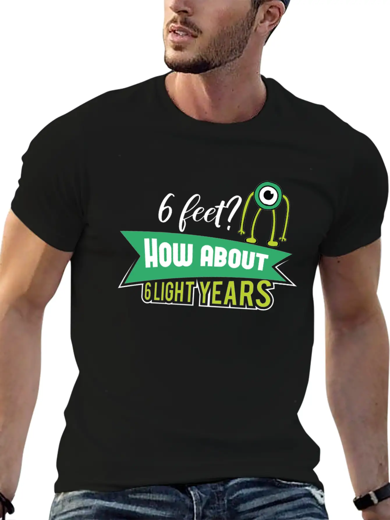 6 Feet How About 6 Lightyears ? Science Alien Basic Graphic T-Shirt – Daily Comfort In Soft Cotton
