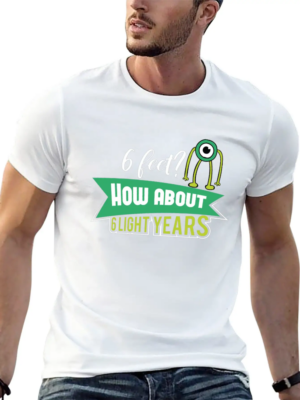 6 Feet How About 6 Lightyears ? Science Alien Basic Graphic T-Shirt – Daily Comfort In Soft Cotton