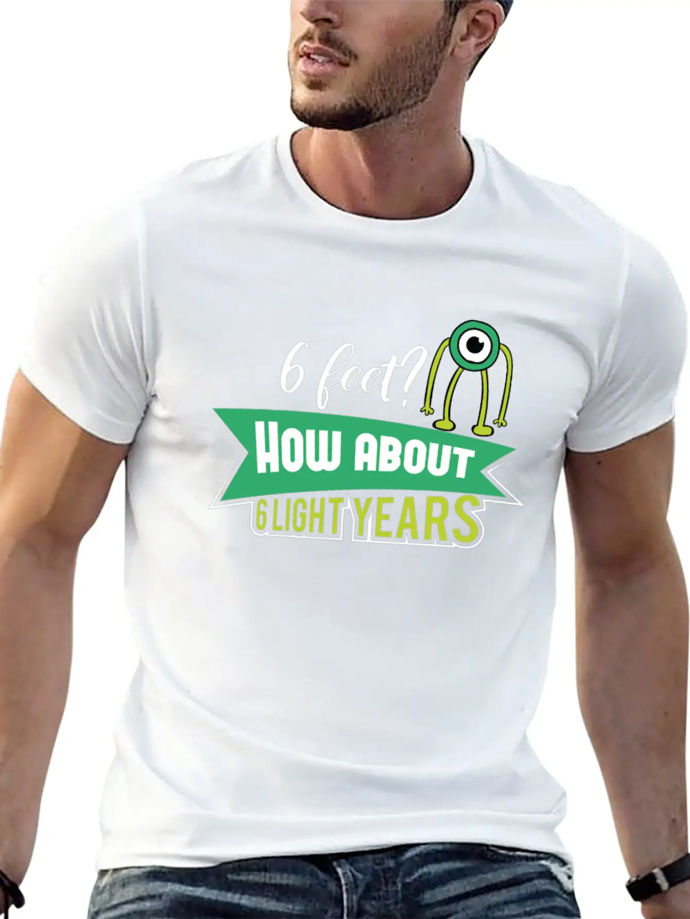 6 Feet How About 6 Lightyears ? Science Alien Basic Graphic T-Shirt – Daily Comfort In Soft Cotton