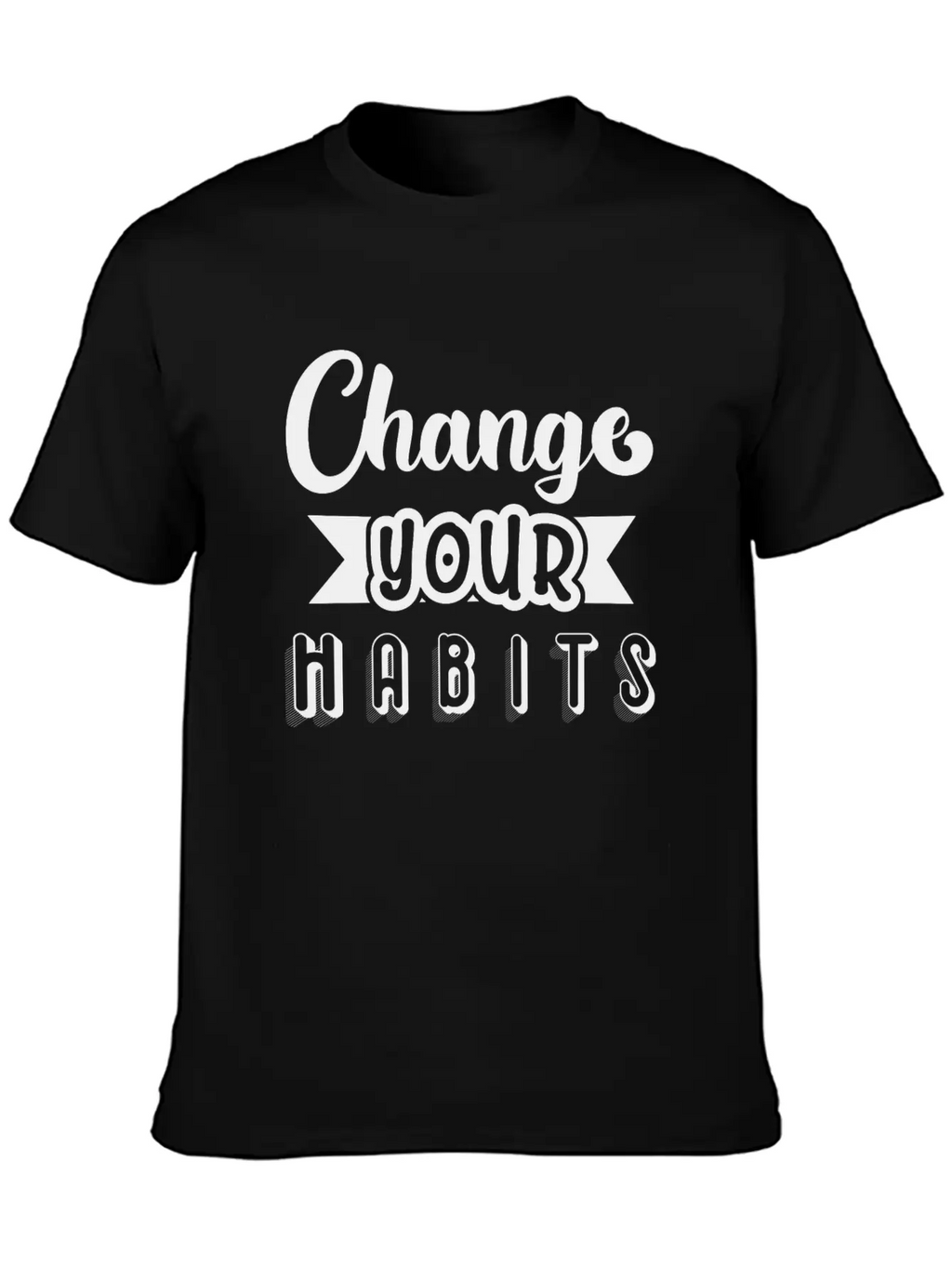 6296 Change Your HabitsChange Your Habits Simple Everyday Graphic Tee – Lightweight Summer Wear