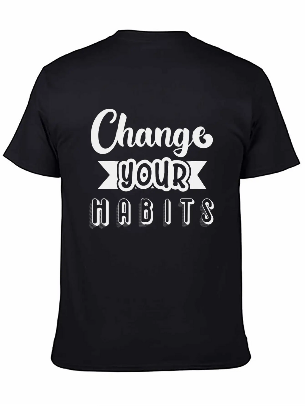 6296 Change Your HabitsChange Your Habits Simple Everyday Graphic Tee – Lightweight Summer Wear