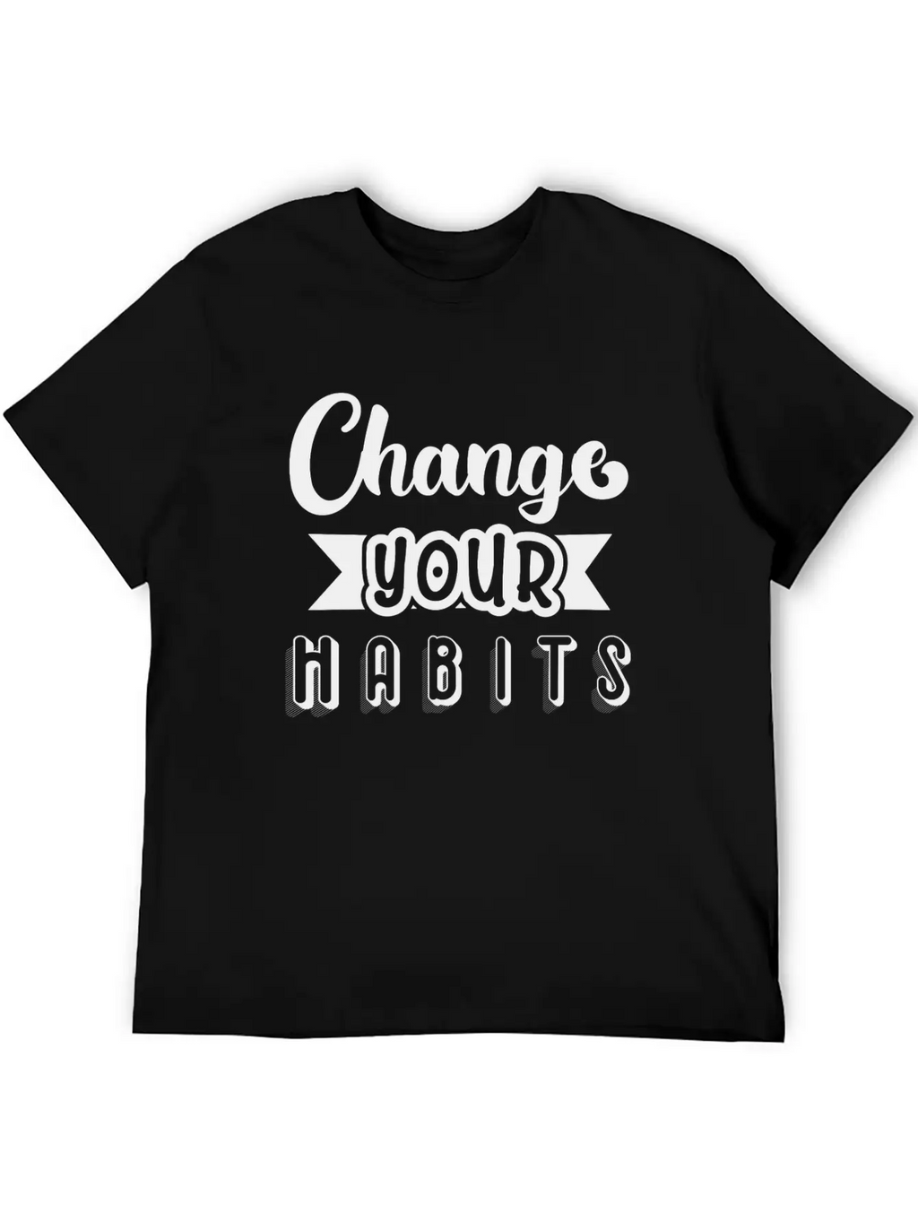 6296 Change Your HabitsChange Your Habits Simple Everyday Graphic Tee – Lightweight Summer Wear