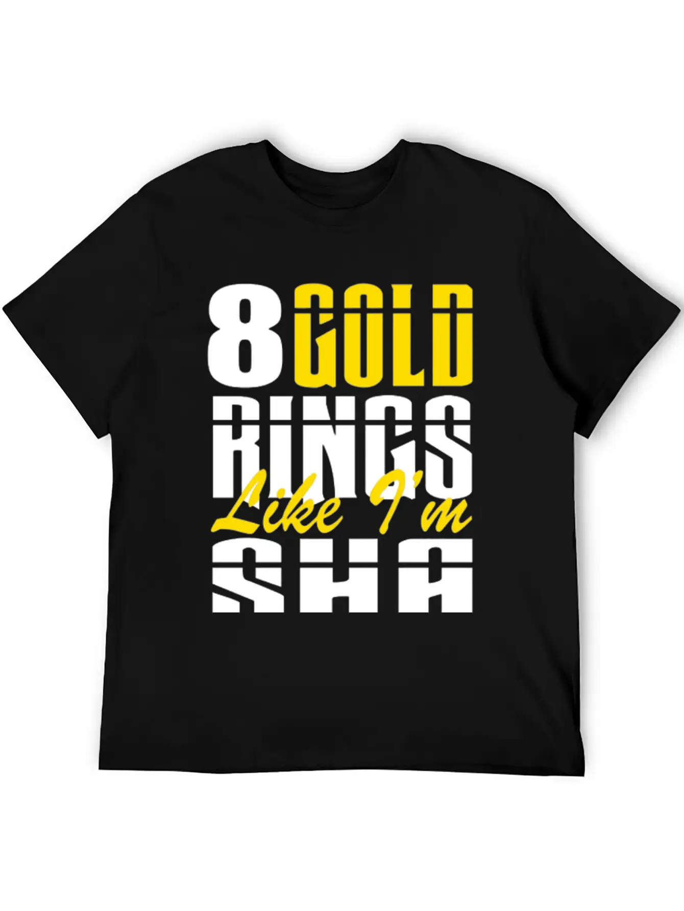 8 Gold Rings Like I'm Sha Shabba Ranks Comfortable Minimalist Graphic Tee – Summer Style Essential