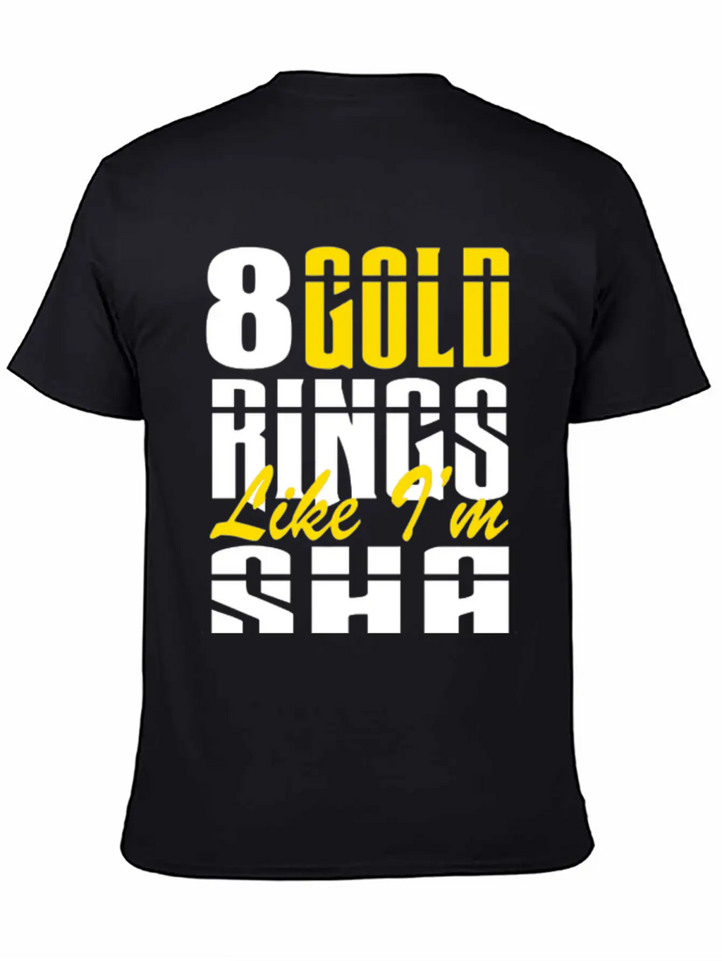 8 Gold Rings Like I'm Sha Shabba Ranks Comfortable Minimalist Graphic Tee – Summer Style Essential