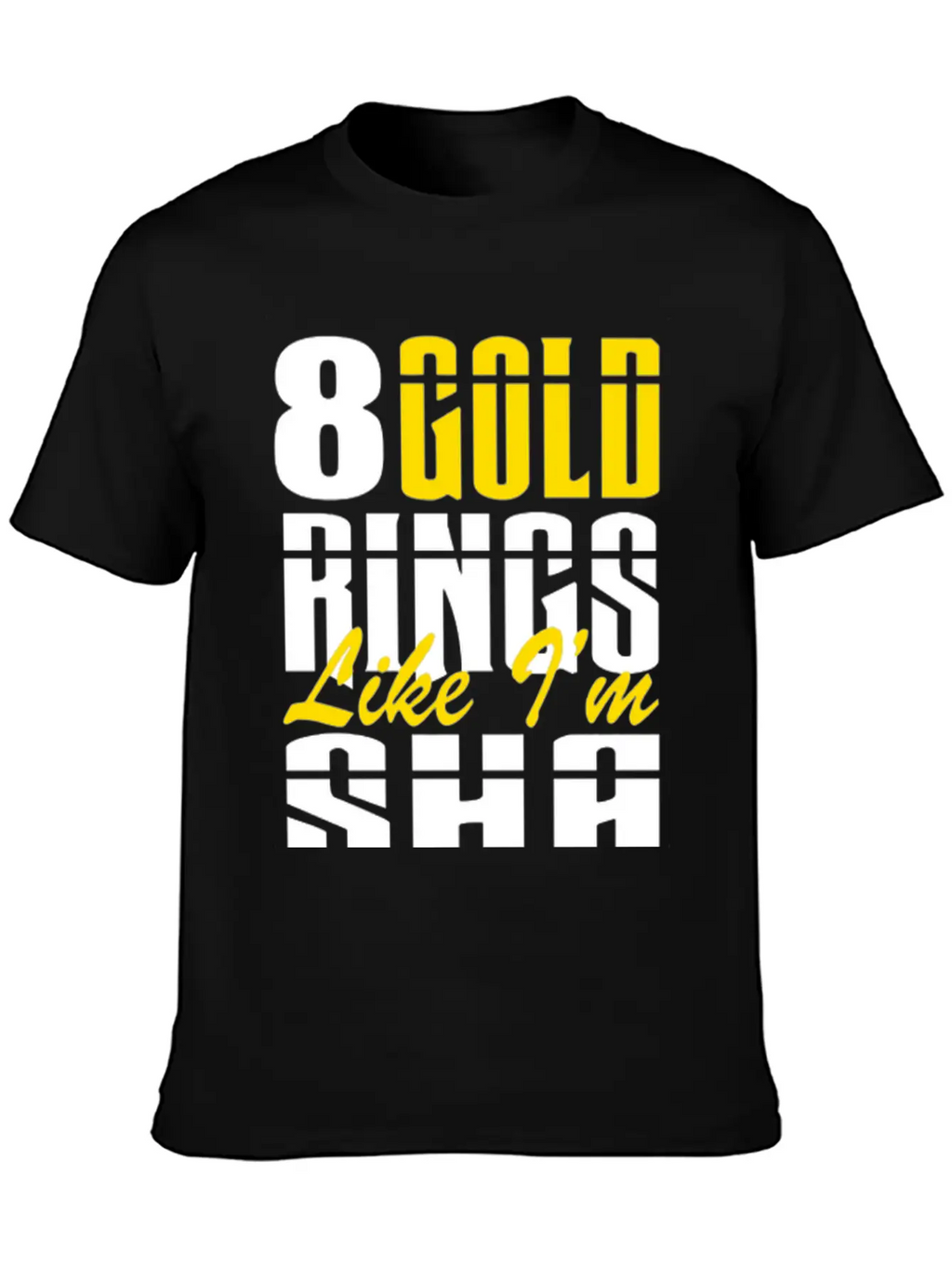 8 Gold Rings Like I'm Sha Shabba Ranks Comfortable Minimalist Graphic Tee – Summer Style Essential