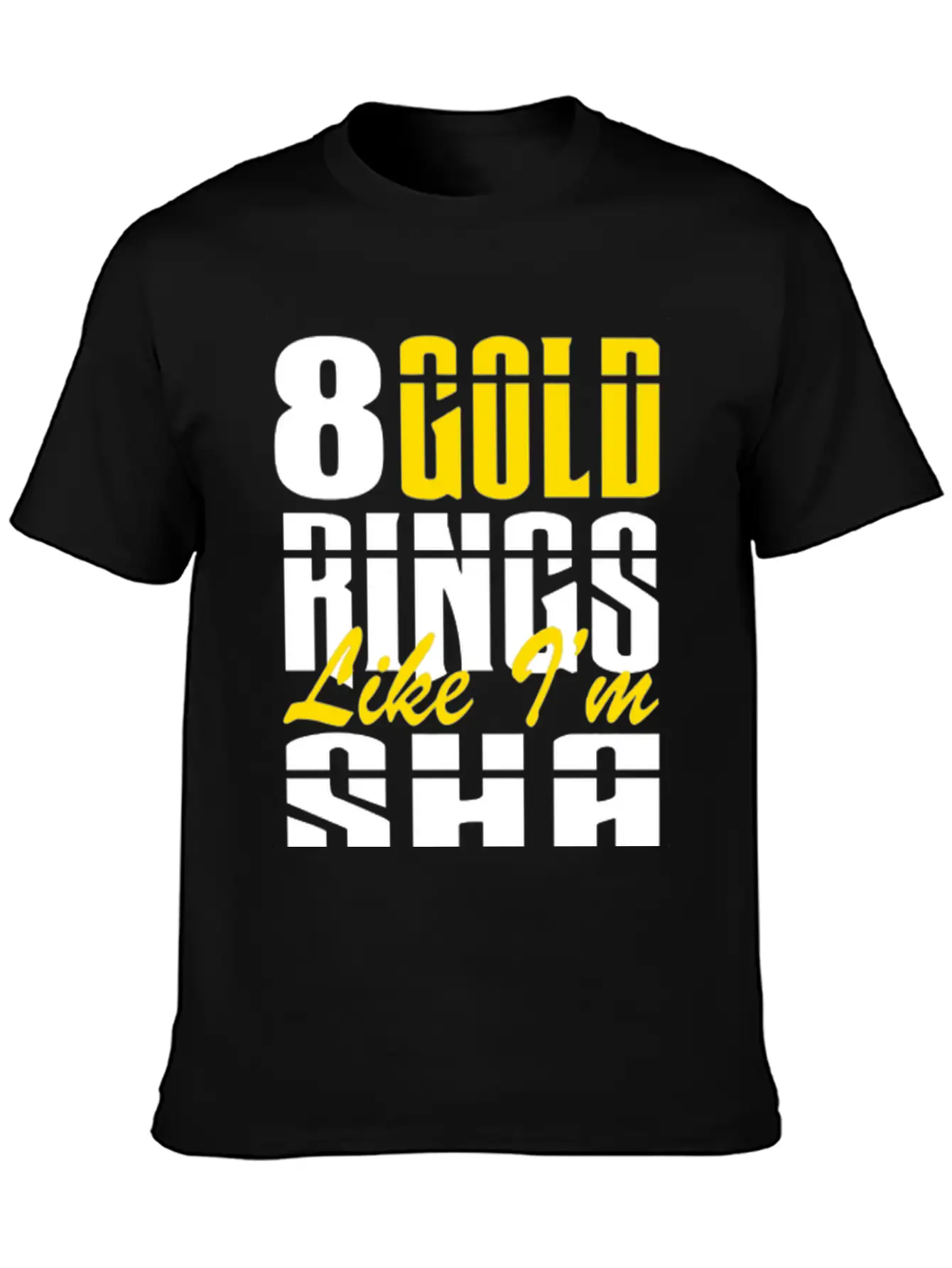 8 Gold Rings Like I'm Sha Shabba Ranks Comfortable Minimalist Graphic Tee – Summer Style Essential