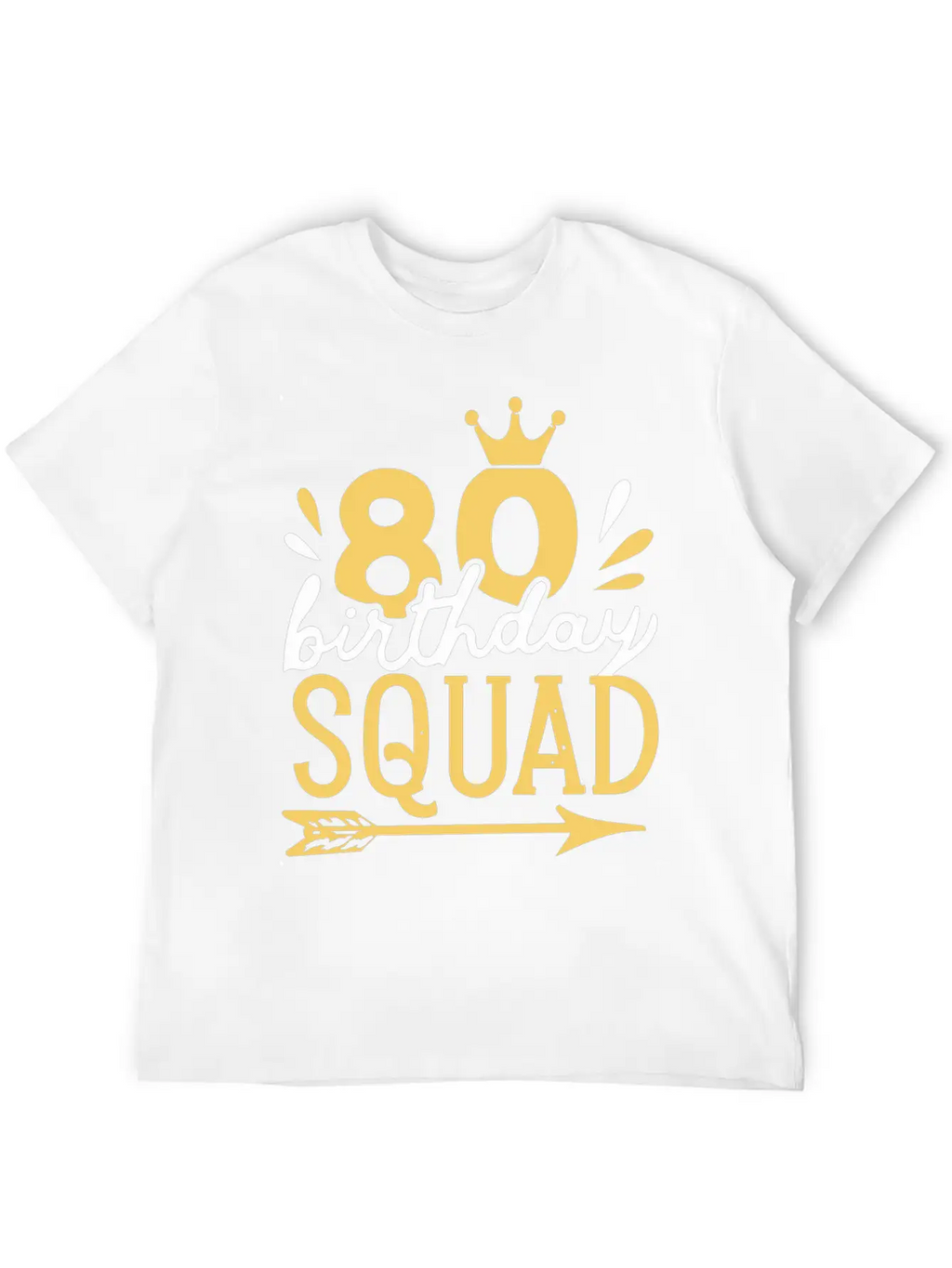 80th Birthday Squad Crown Arrow Men Women Party Classic Fit Graphic Tee For Daily Comfort – Unisex Cotton Shirt