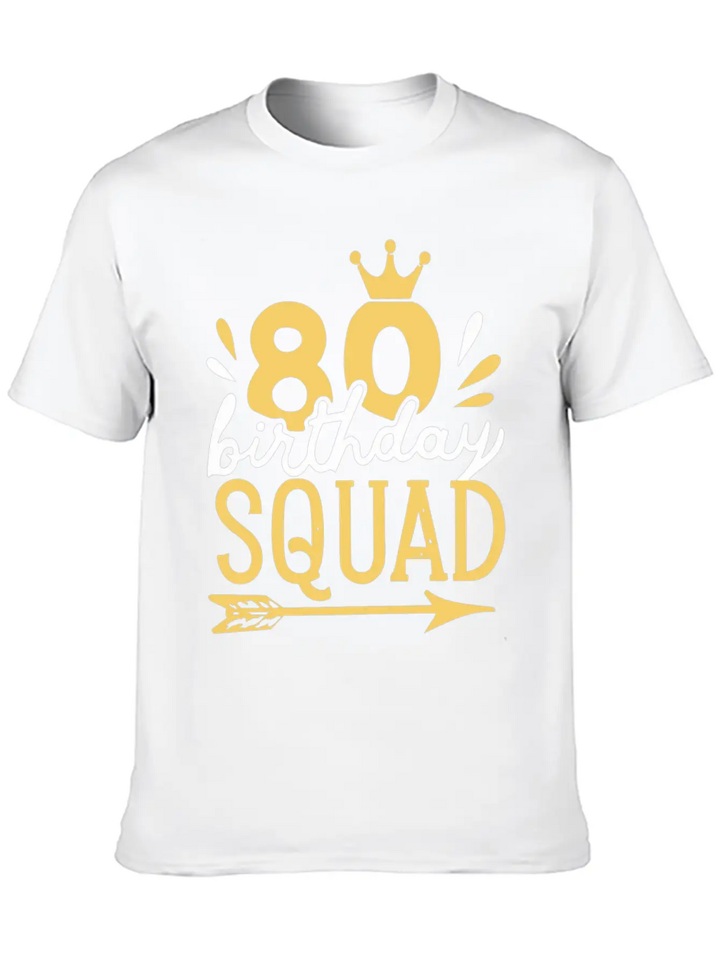 80th Birthday Squad Crown Arrow Men Women Party Classic Fit Graphic Tee For Daily Comfort – Unisex Cotton Shirt