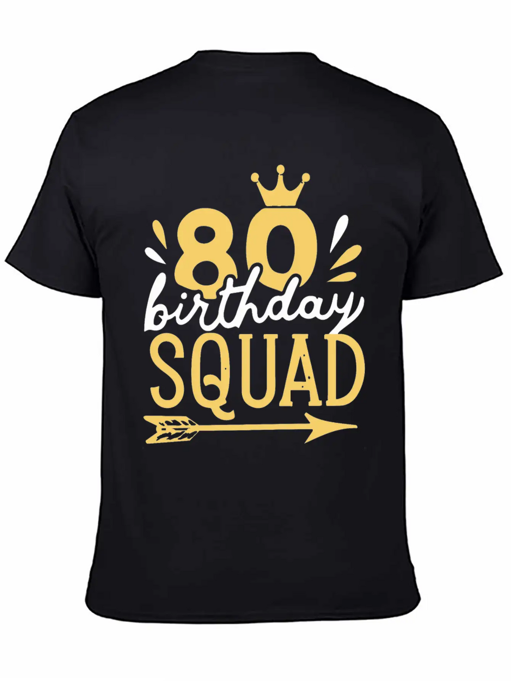 80th Birthday Squad Crown Arrow Men Women Party Classic Fit Graphic Tee For Daily Comfort – Unisex Cotton Shirt