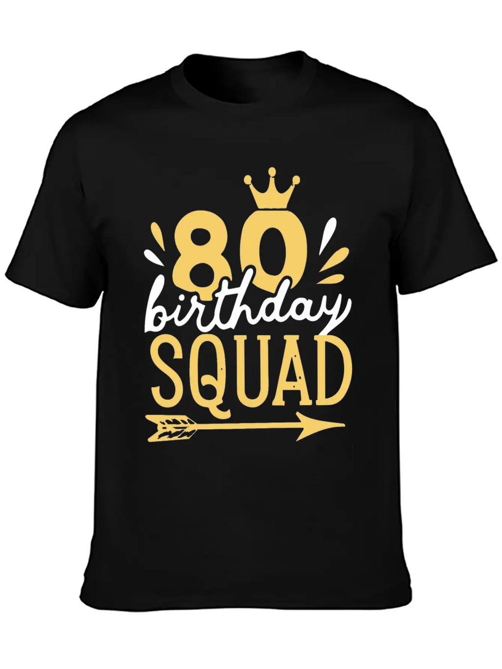80th Birthday Squad Crown Arrow Men Women Party Classic Fit Graphic Tee For Daily Comfort – Unisex Cotton Shirt