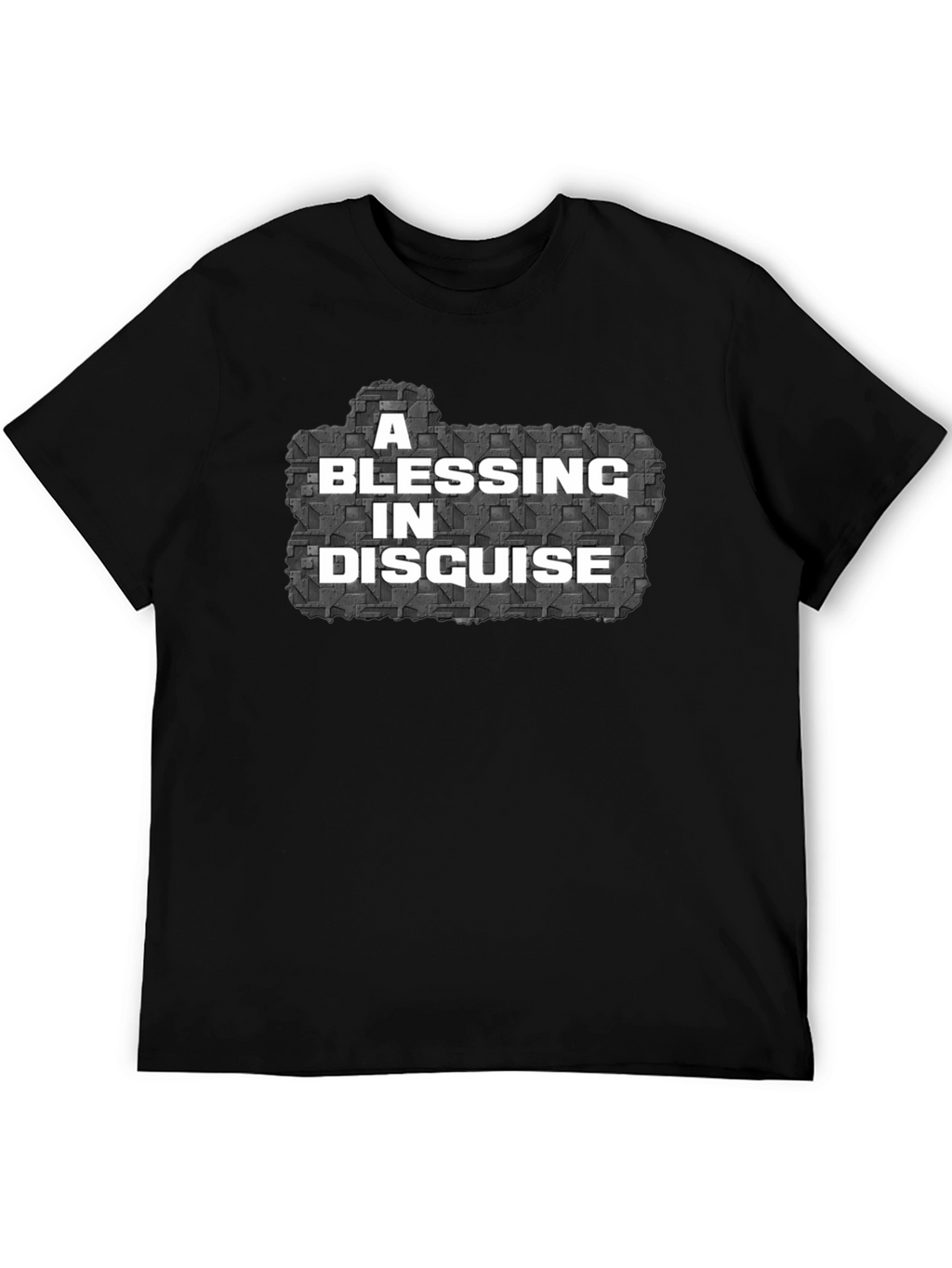 A Blessing In Disguise Mens T-Shirt