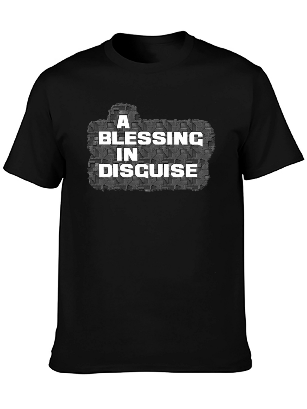 A Blessing In Disguise Mens T-Shirt