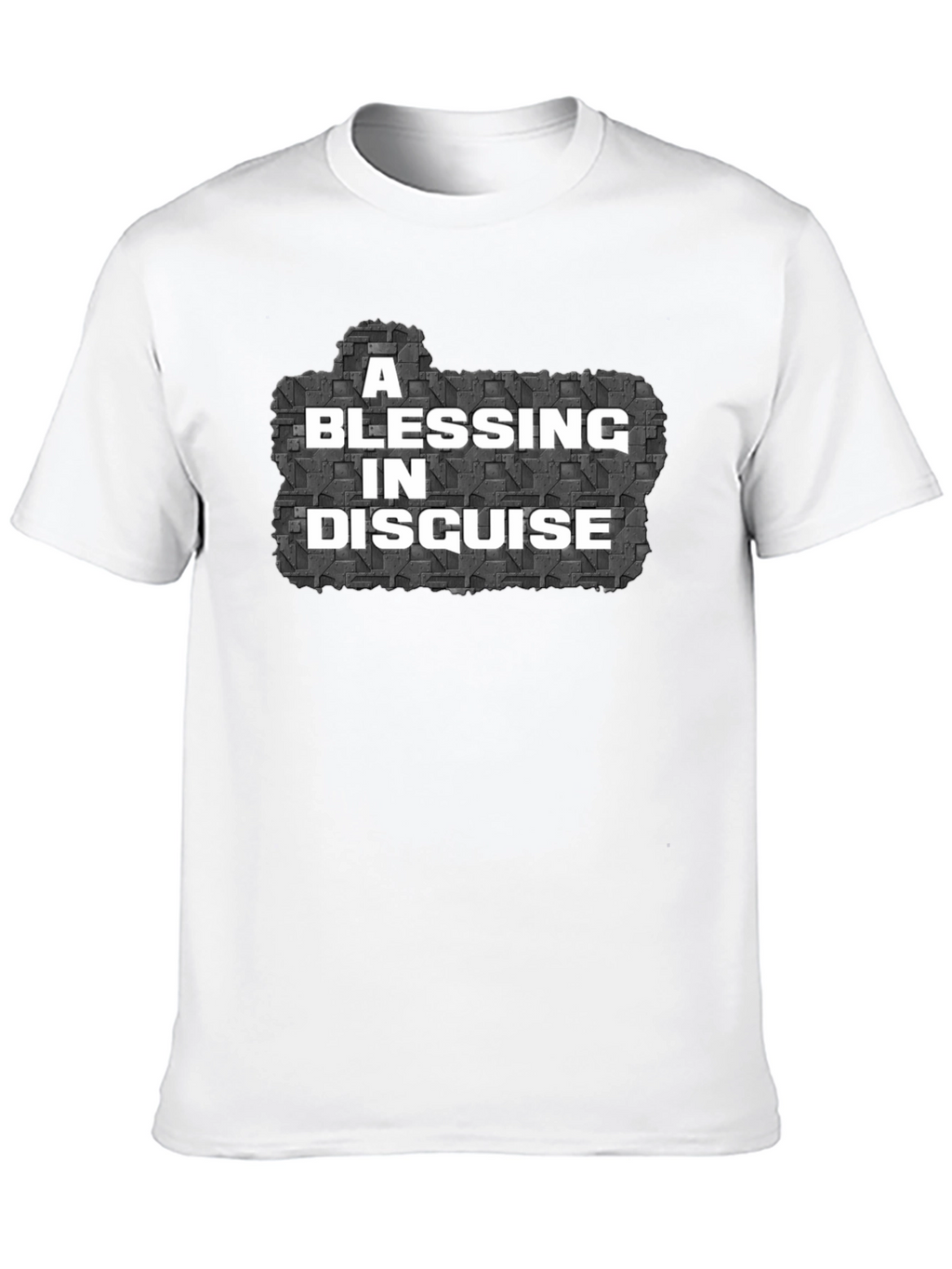 A Blessing In Disguise Mens T-Shirt