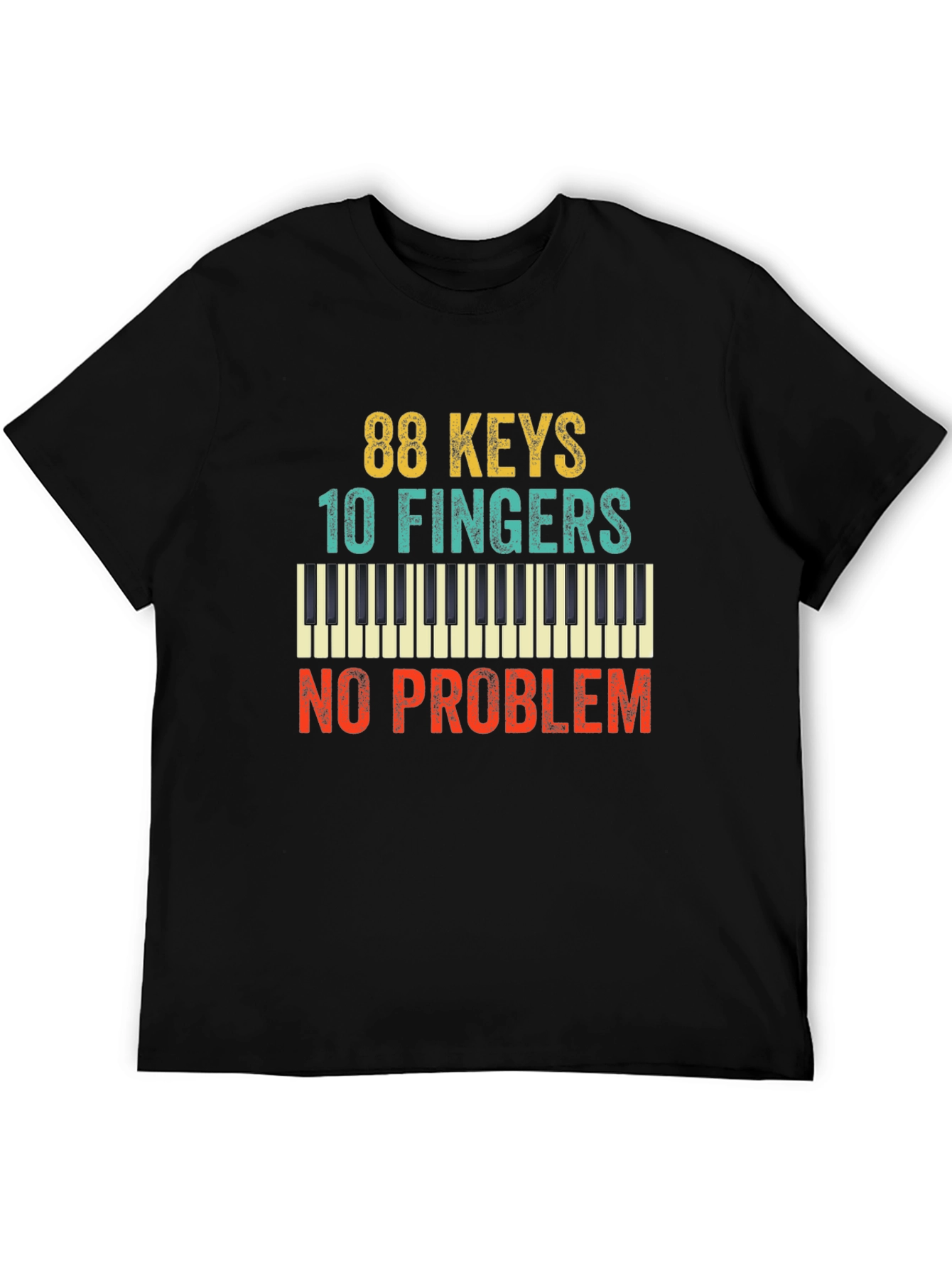 88 Keys 10 Fingers No Problem T-Shirt