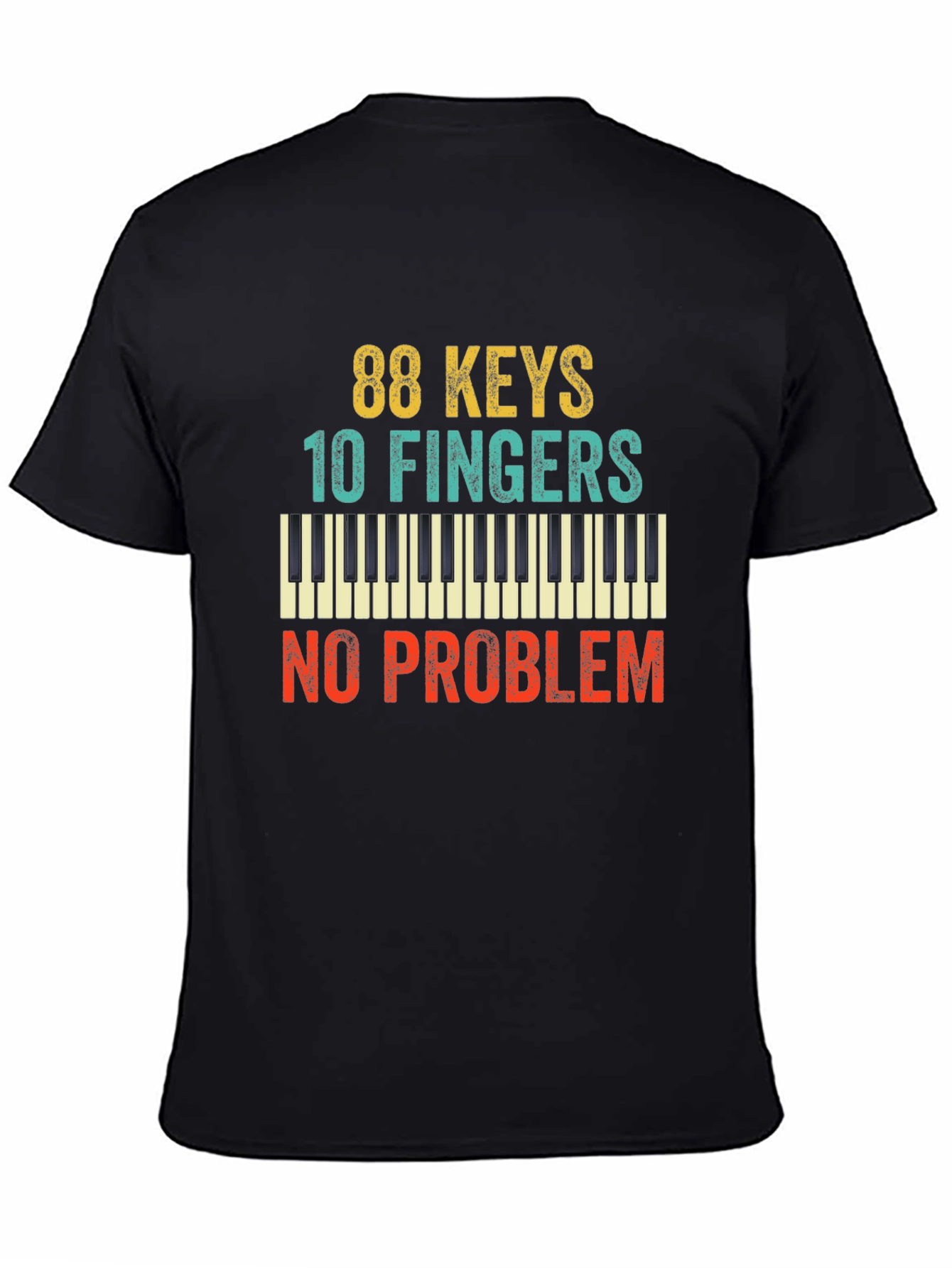 88 Keys 10 Fingers No Problem T-Shirt