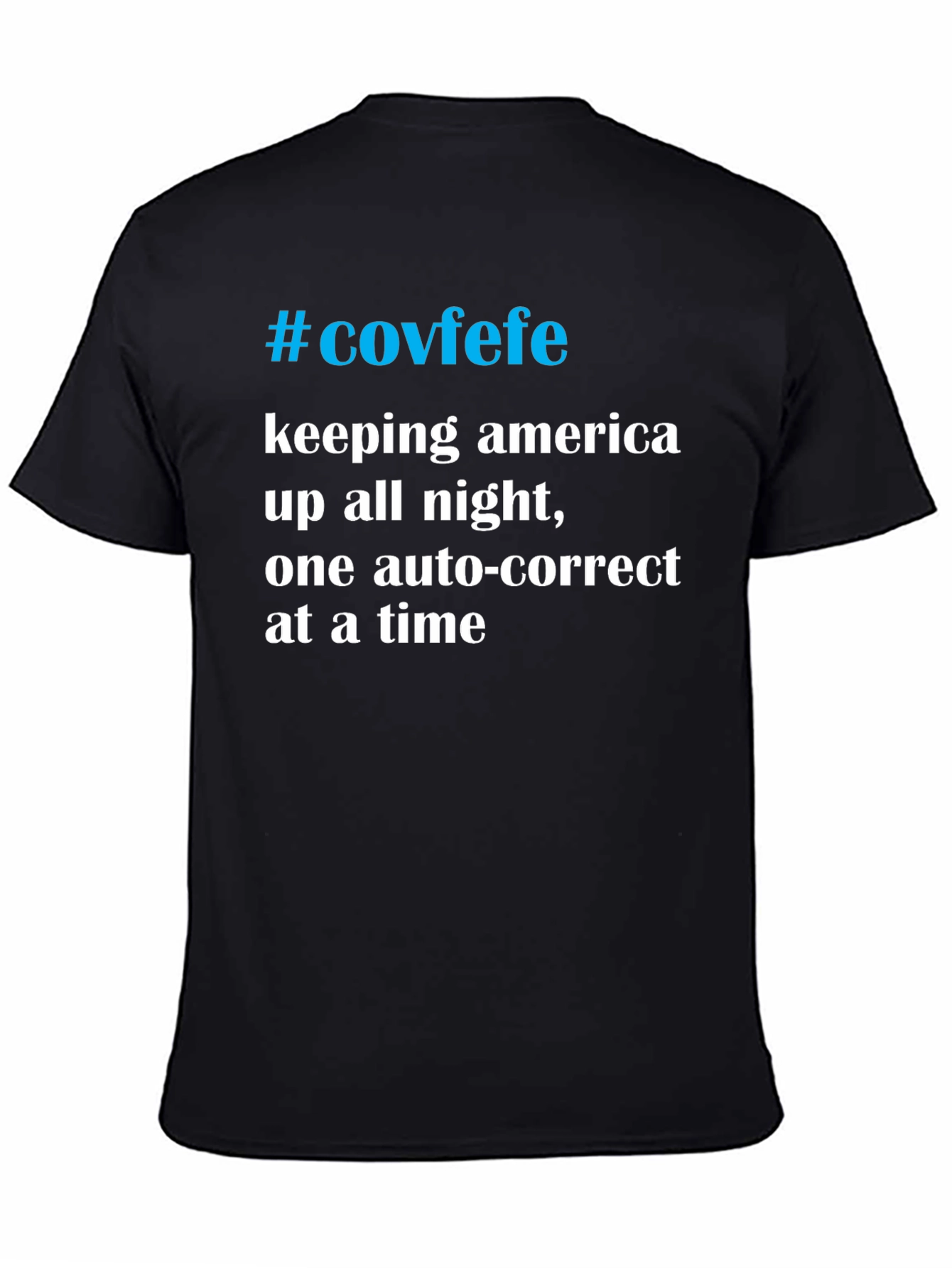 #Covfefe T-Shirt - Keeping America Up All Night