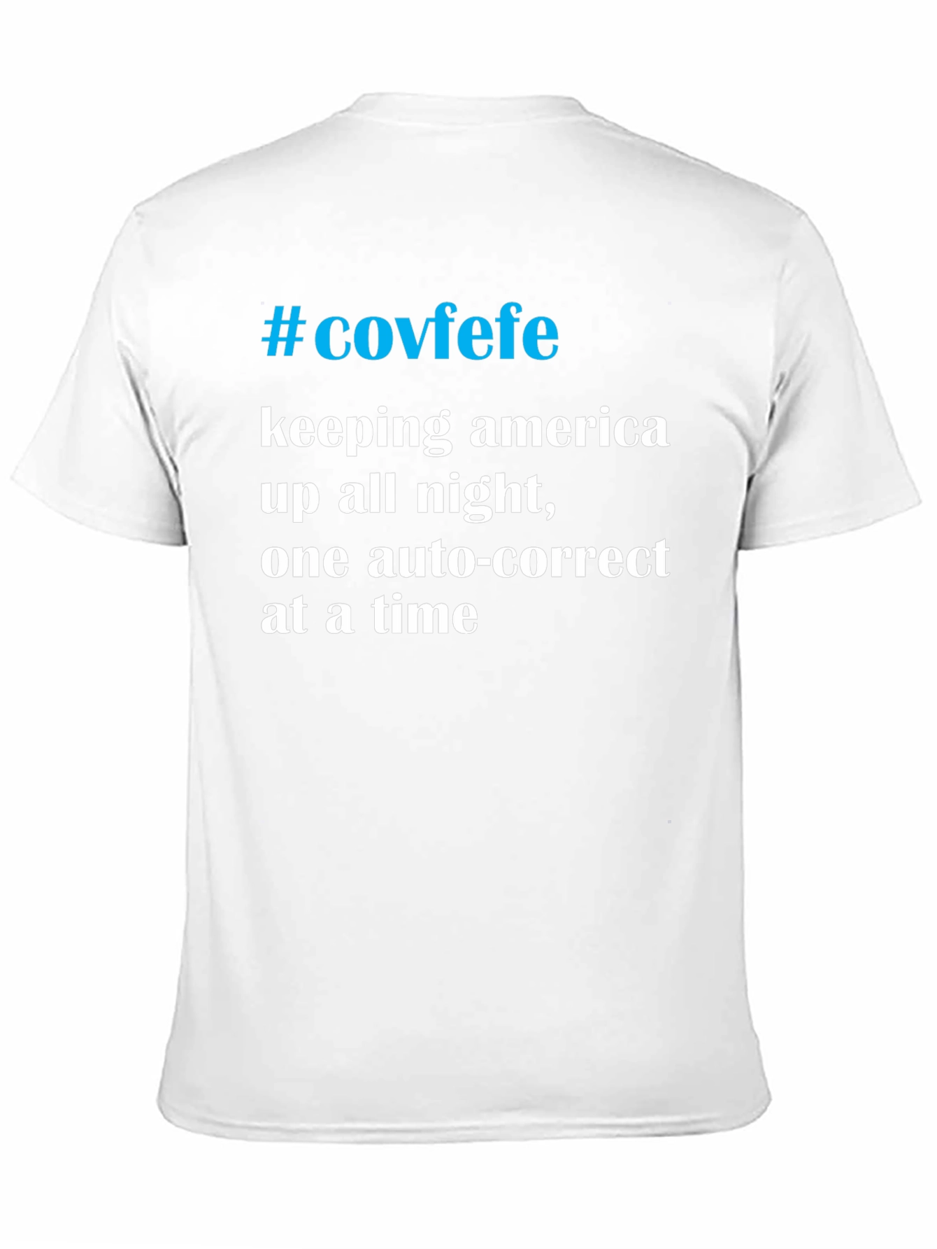 #Covfefe T-Shirt - Keeping America Up All Night