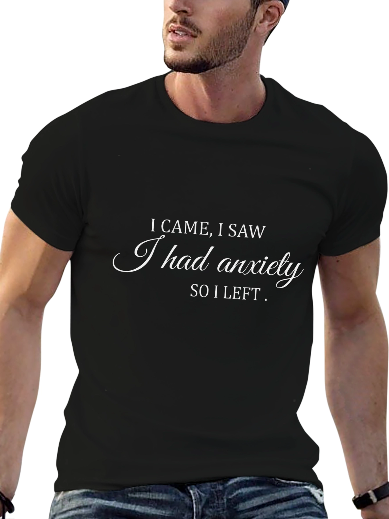Anxiety T-Shirt: I Came I Saw I Left