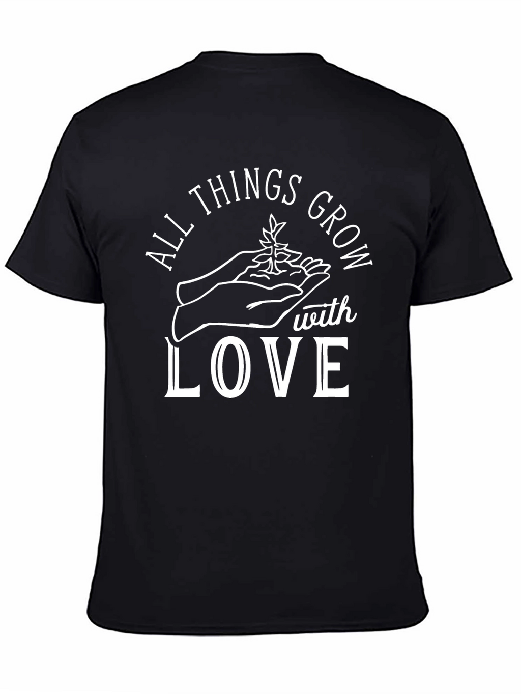 All Things Grow With Love Graphic T-Shirt
