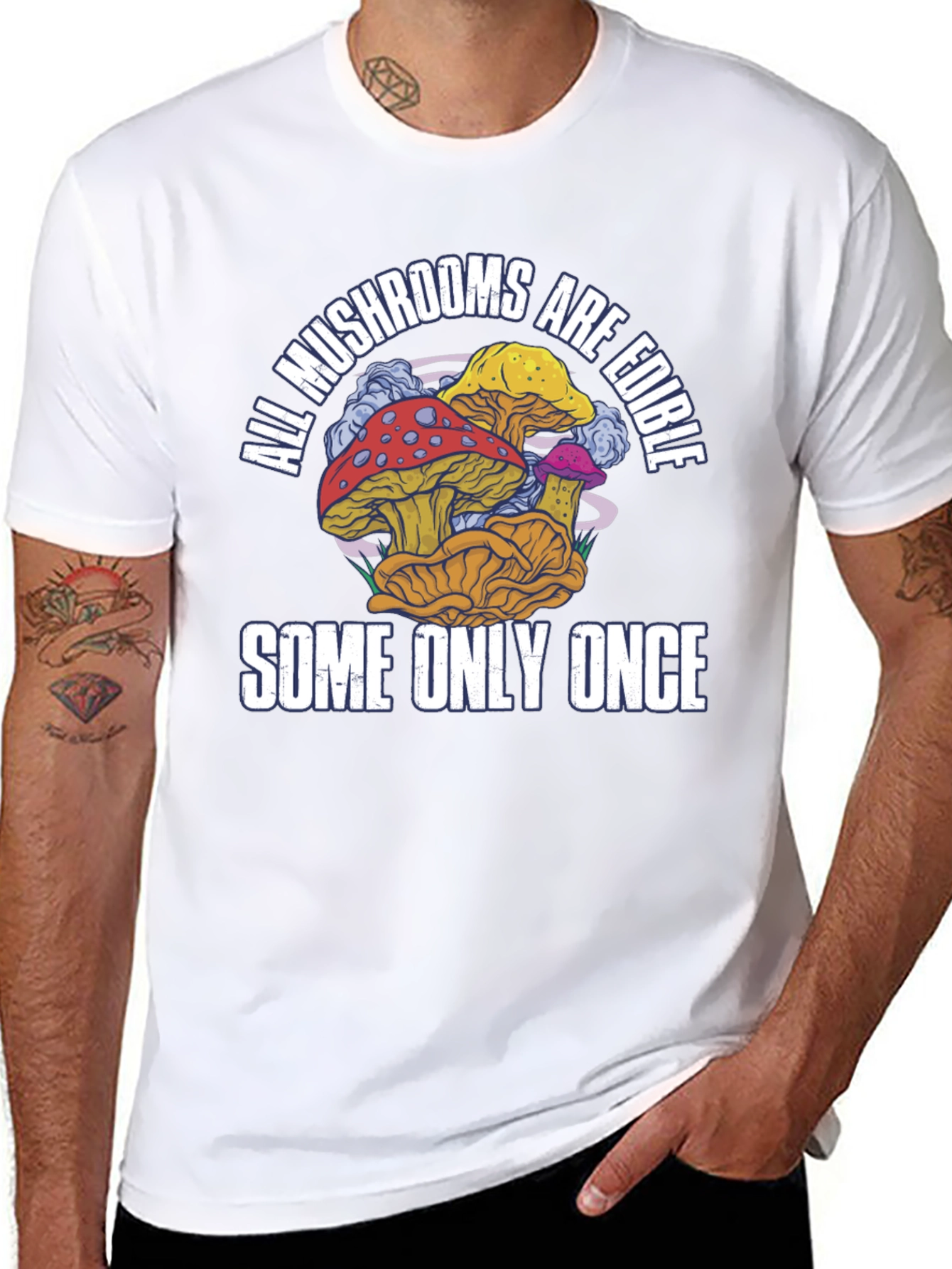 All Mushrooms Are Edible T-Shirt Funny Graphic