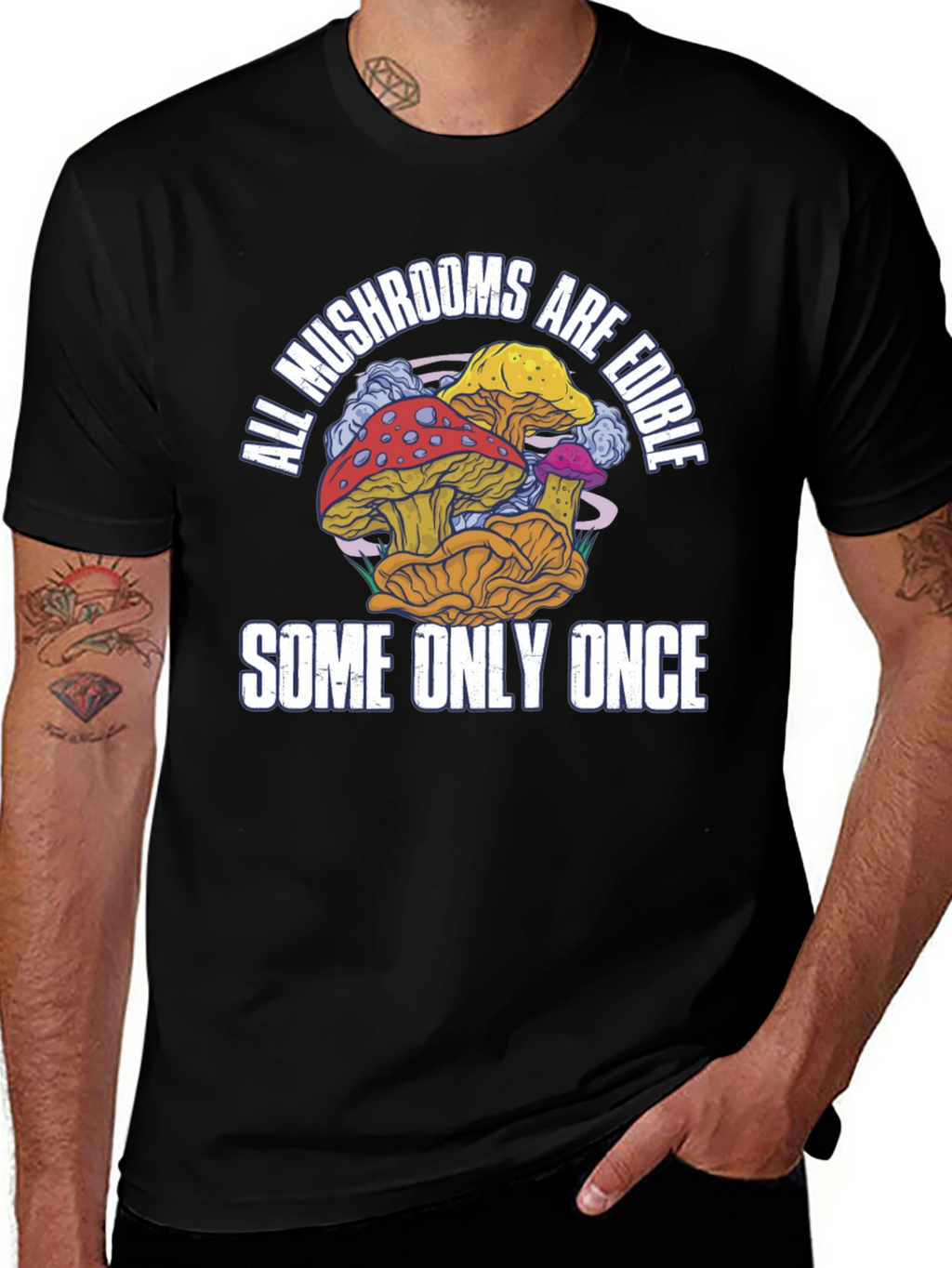All Mushrooms Are Edible T-Shirt Funny Graphic
