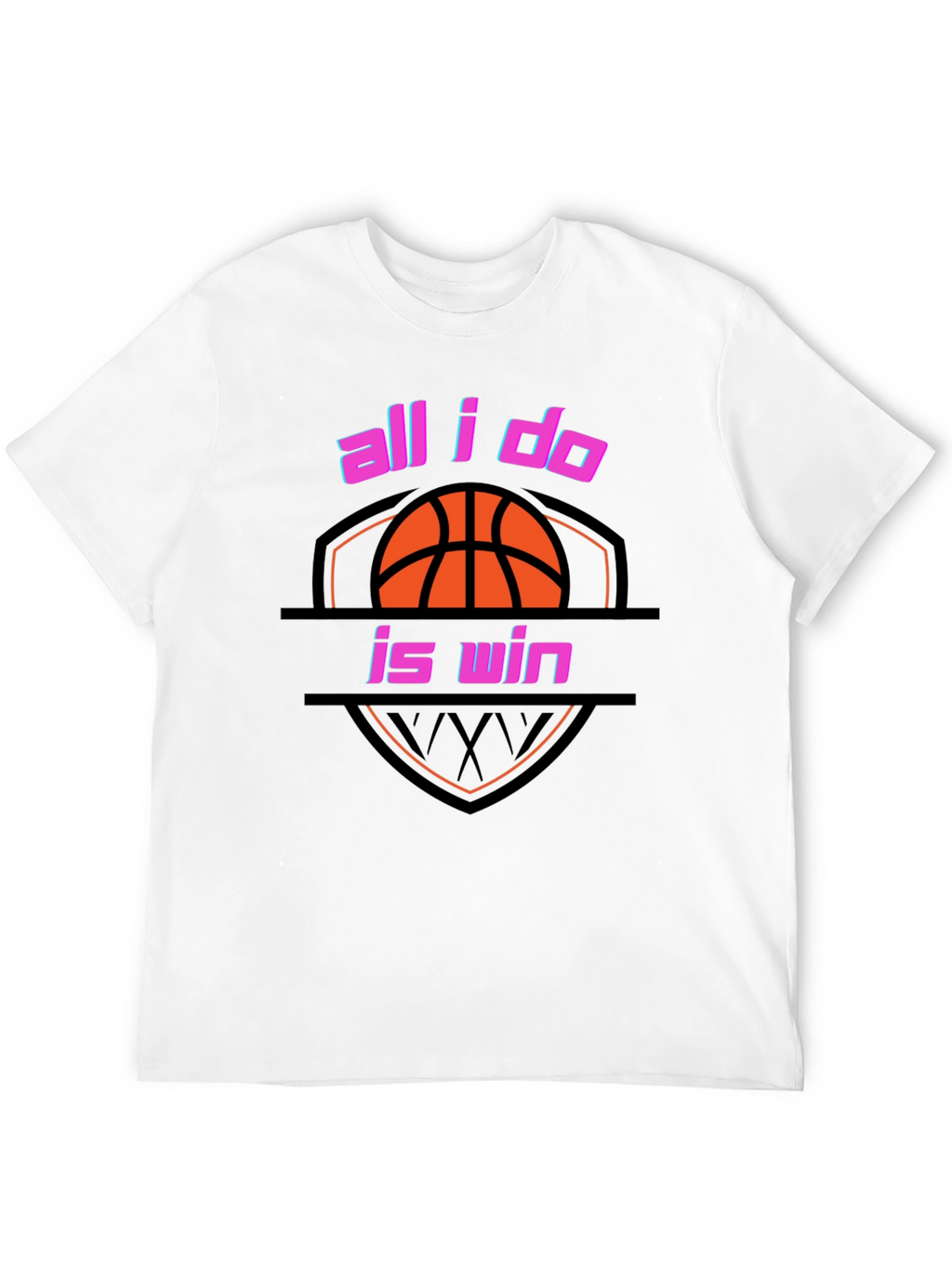 All I Do is Win Basketball T-Shirt