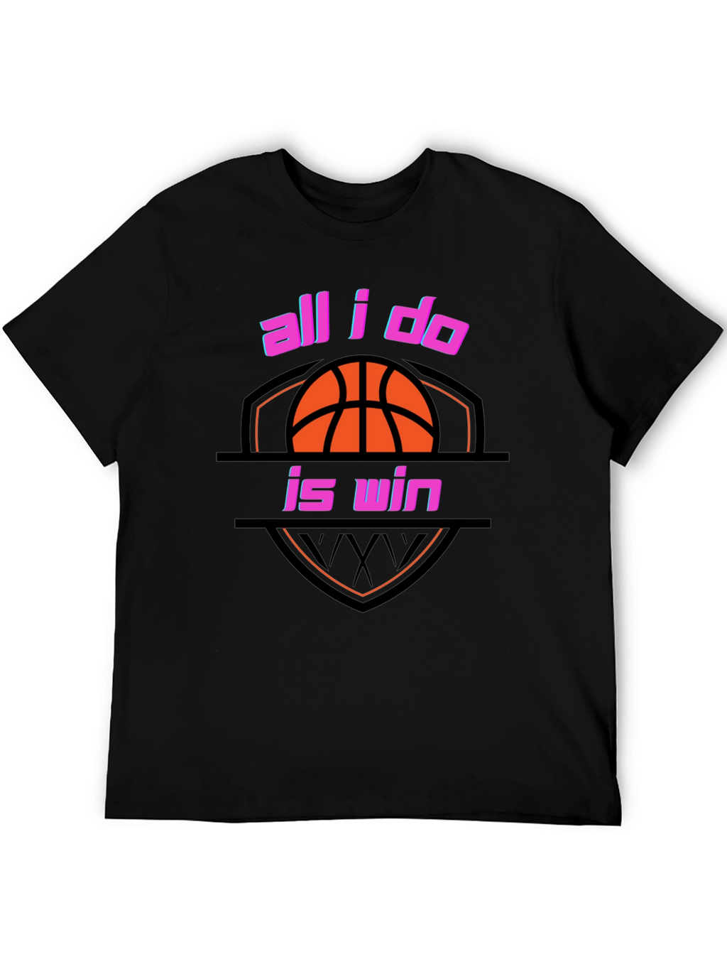 All I Do is Win Basketball T-Shirt
