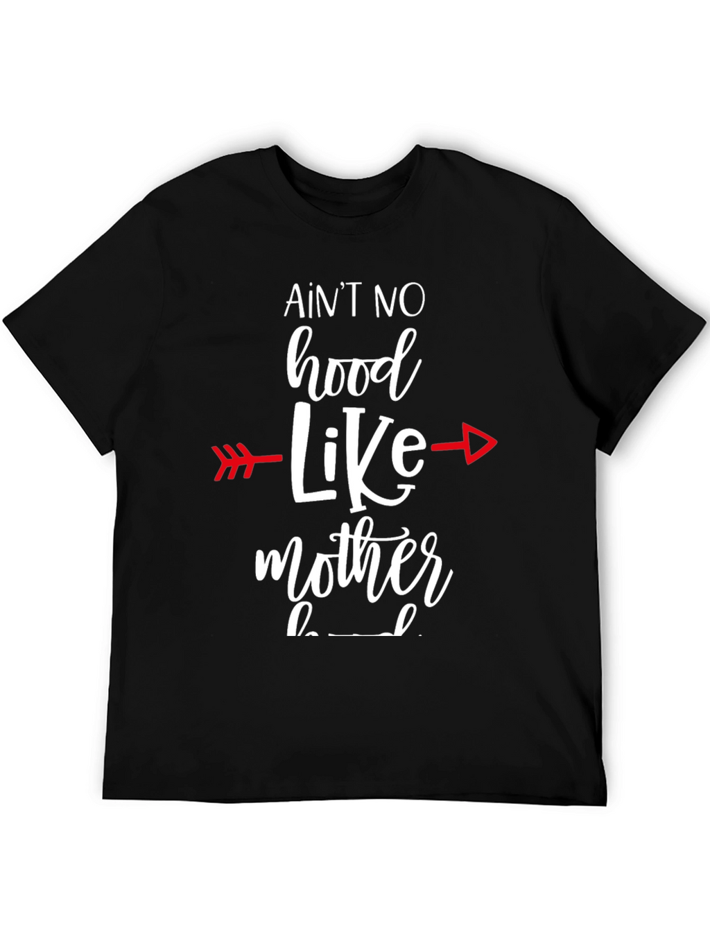 Aint No Hood Like Mother-hood T-Shirt