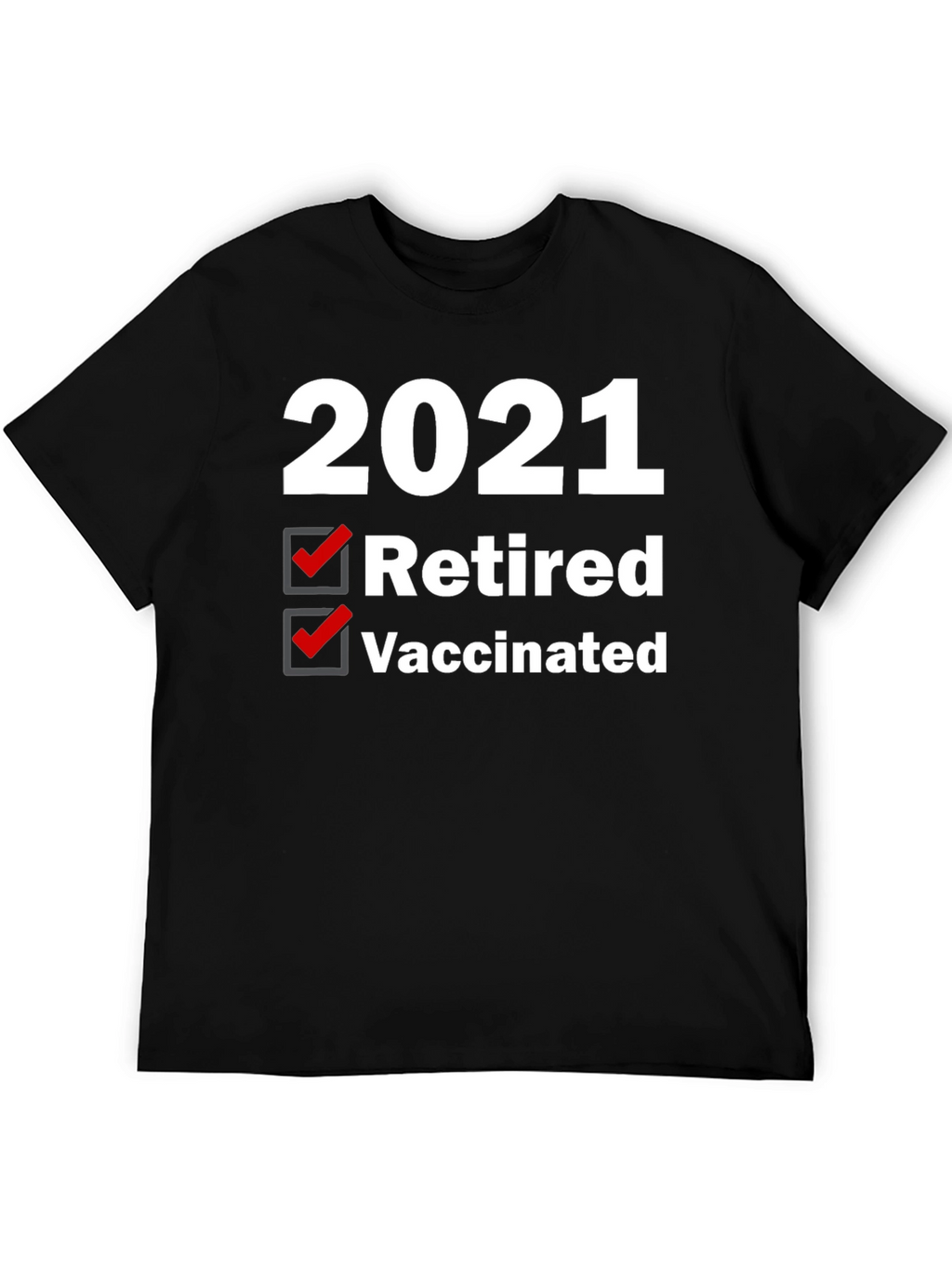 2021 Retired & Vaccinated Graphic Tee