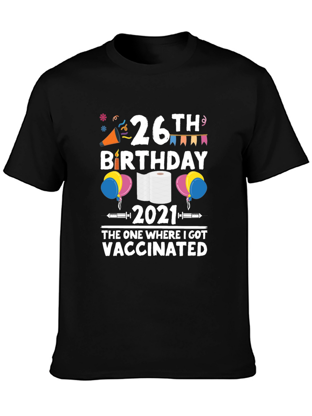 26th Birthday Vaccinated 2021 T-Shirt